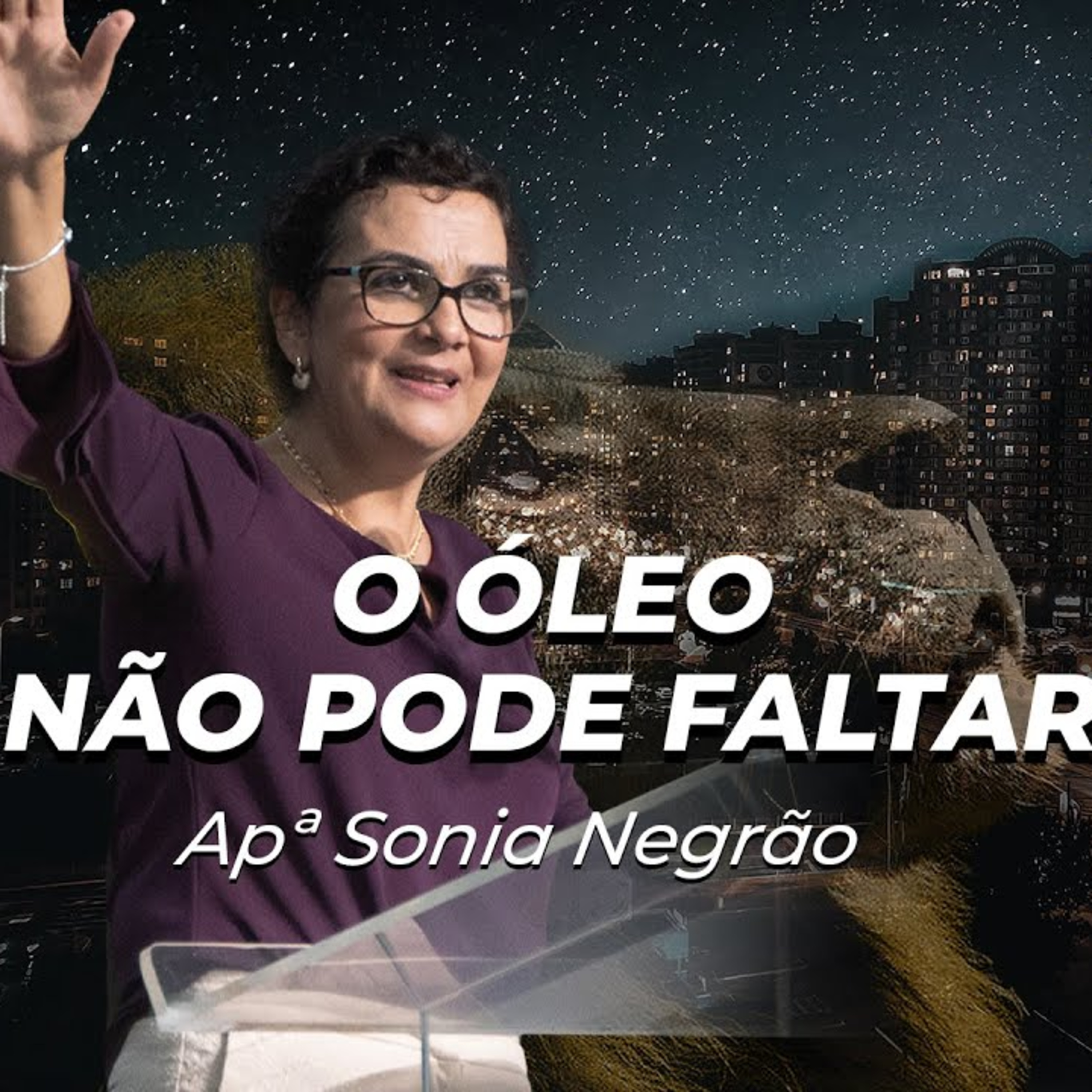 Céus Abertos 2021 - O óleo não pode faltar | Apª Sonia N. Oliveira episode artwork