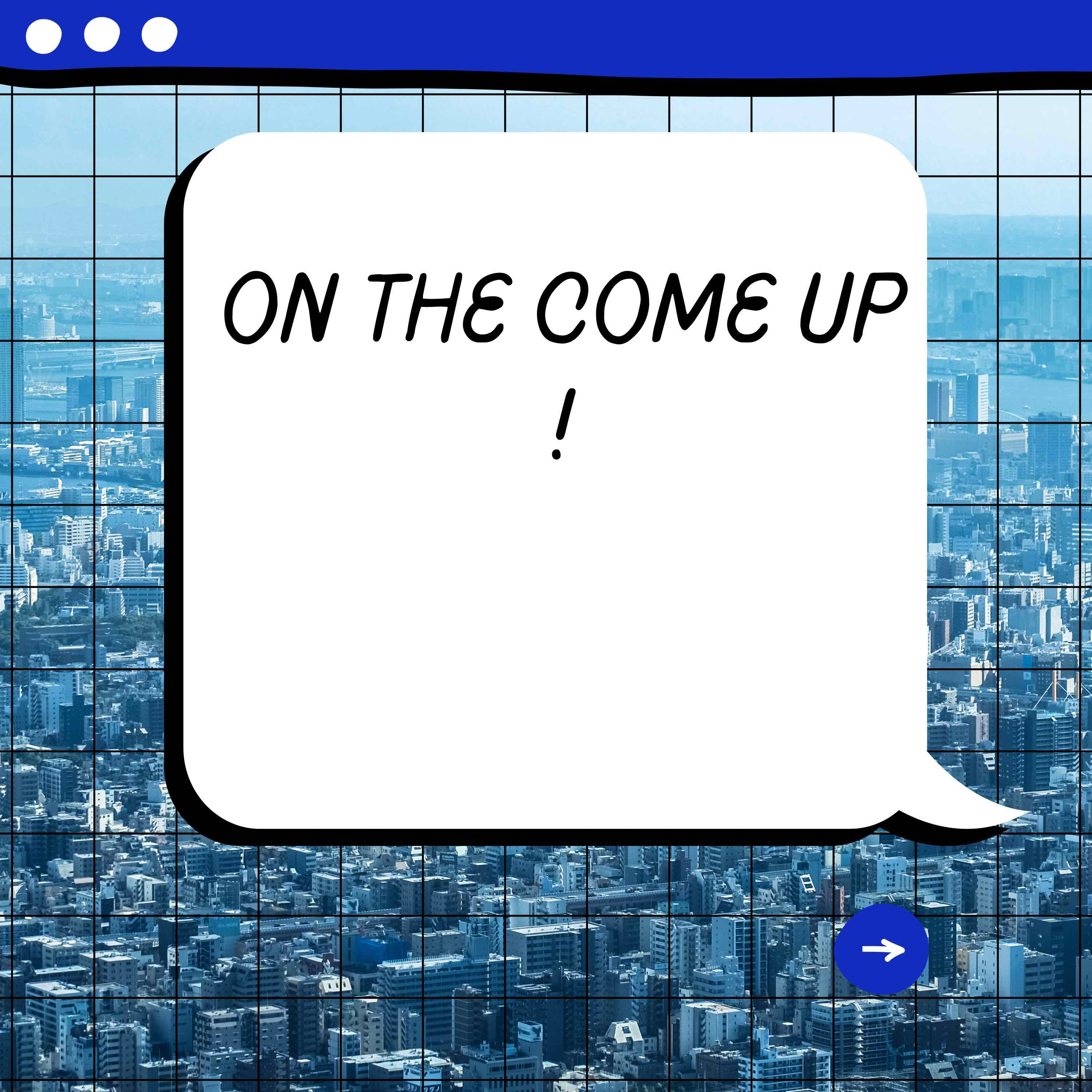 On the come up ! episode artwork