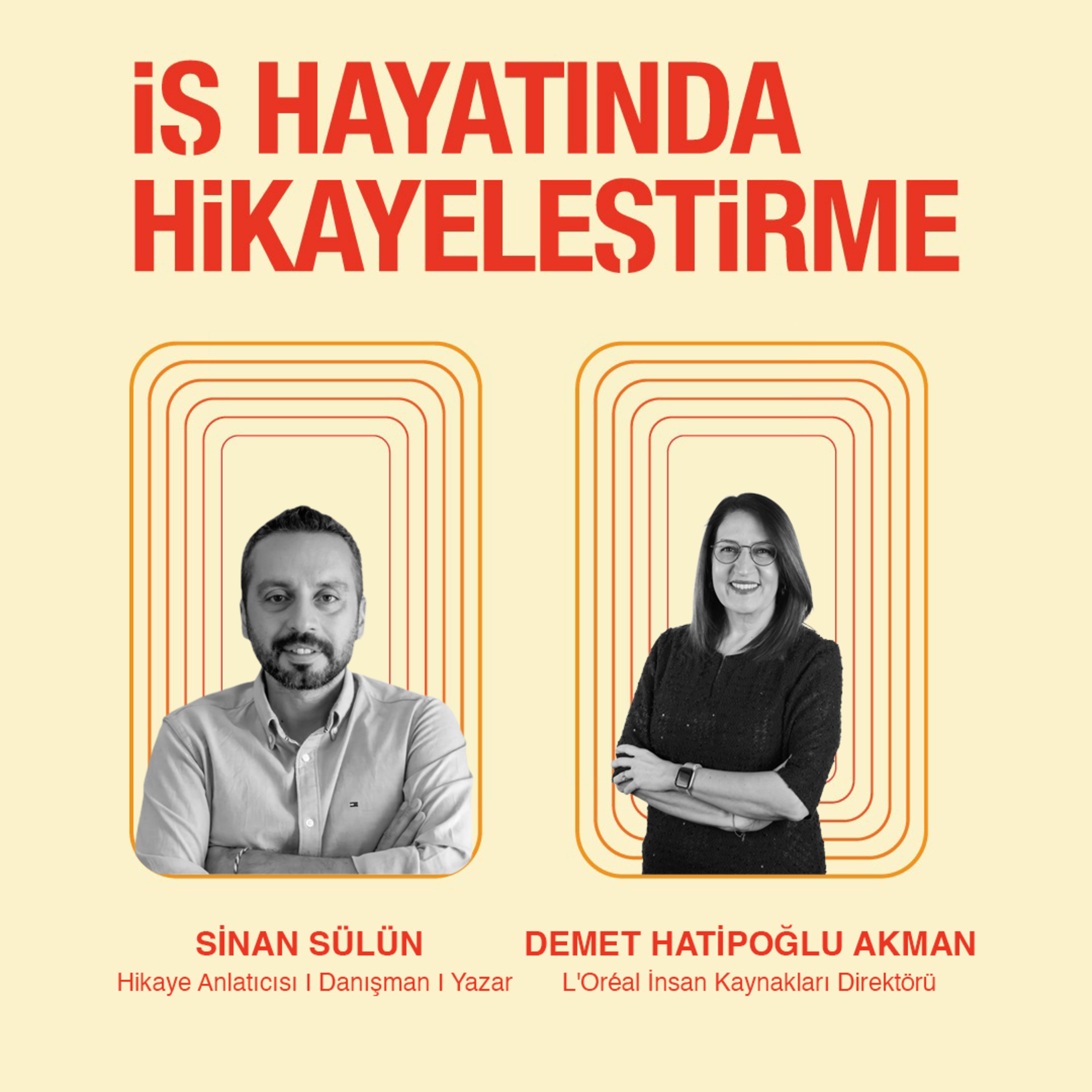 İş Hayatında Hikayeleştirme #12 I Demet Hatipoğlu Akman: " CV'niz değil, anlattığınız hikaye akılda kalır."  episode artwork