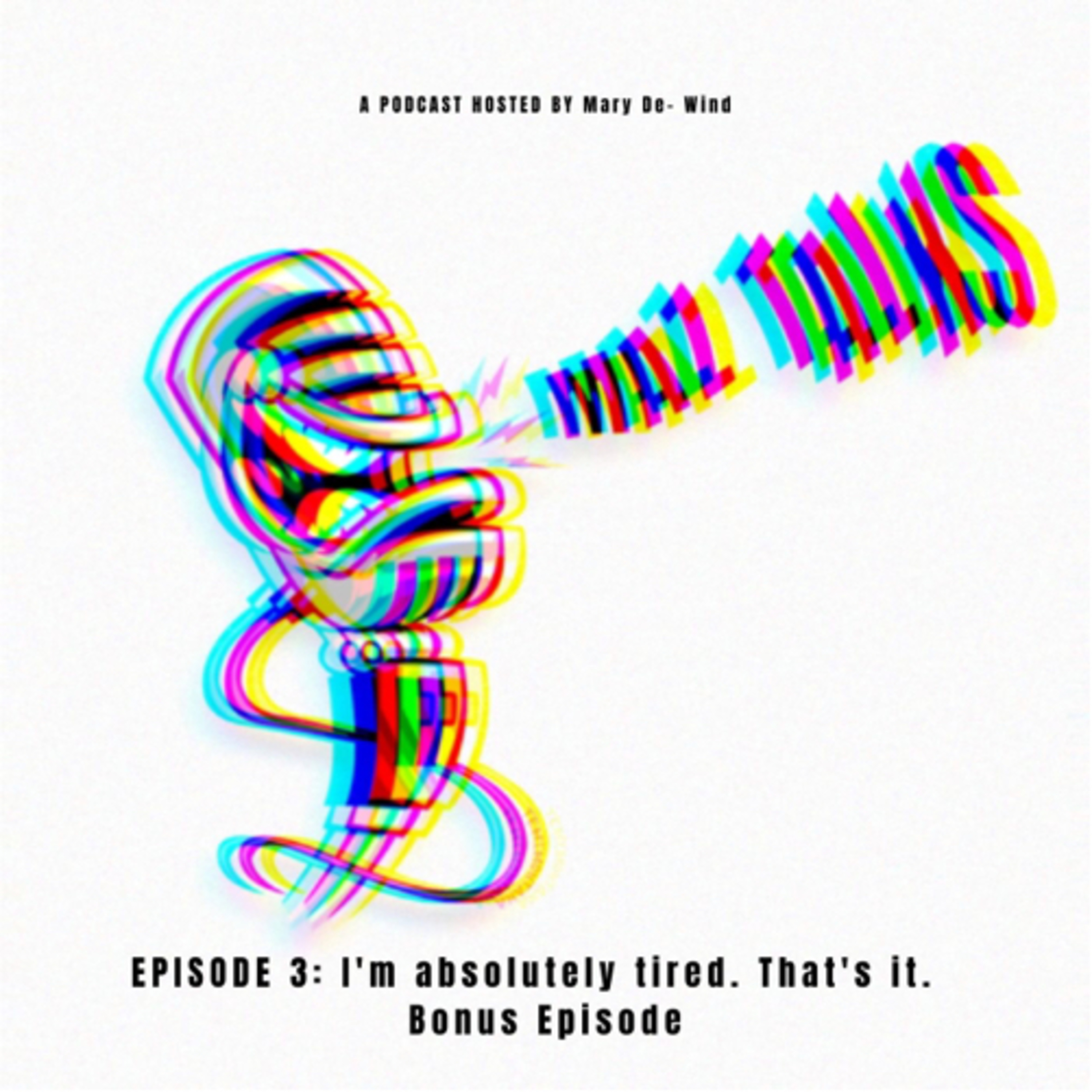 I’m absolutely tired. That’s it.  episode artwork