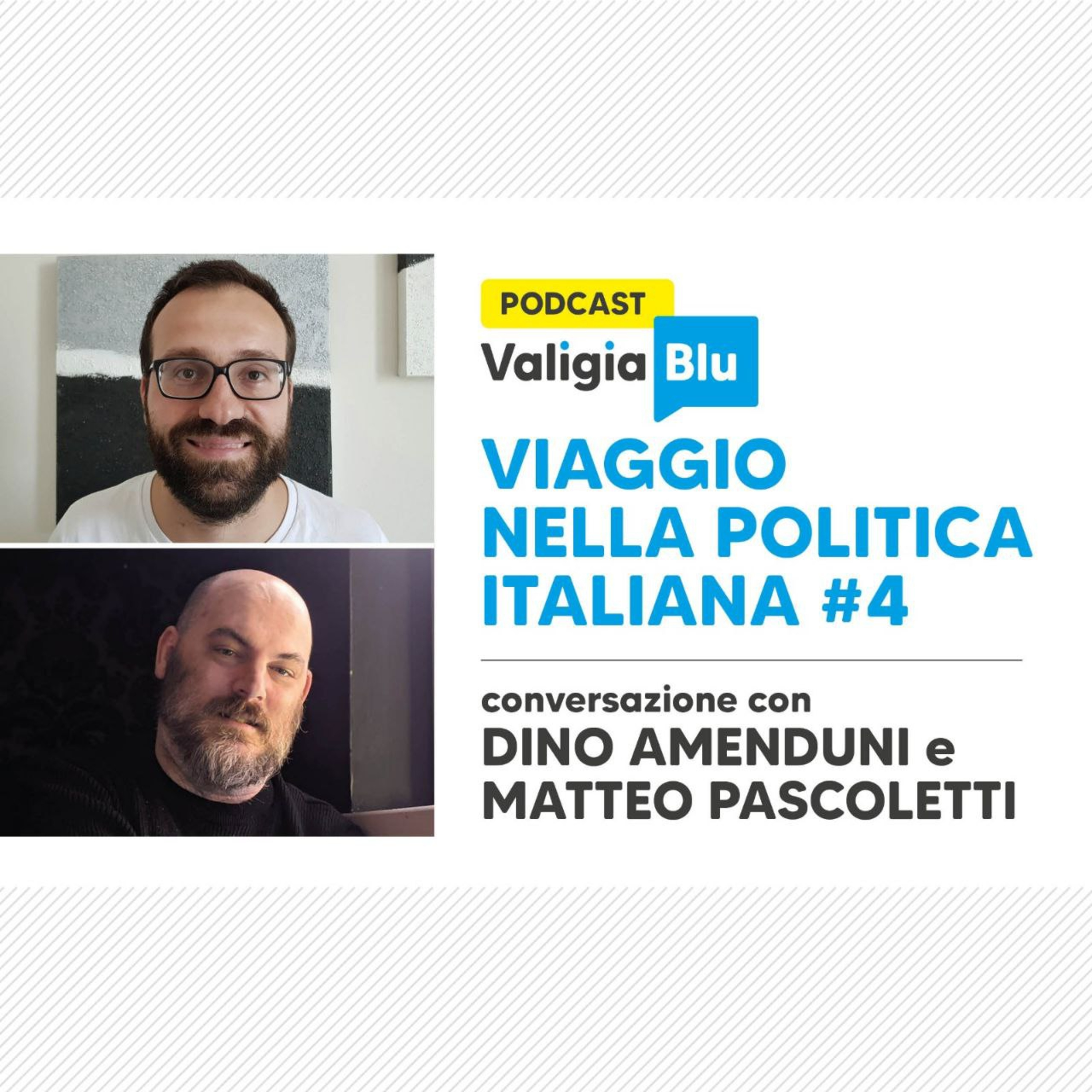 Viaggio nella politica Italiana #4 - Conversazione con Dino Amenduni e Matteo Pascoletti  episode artwork