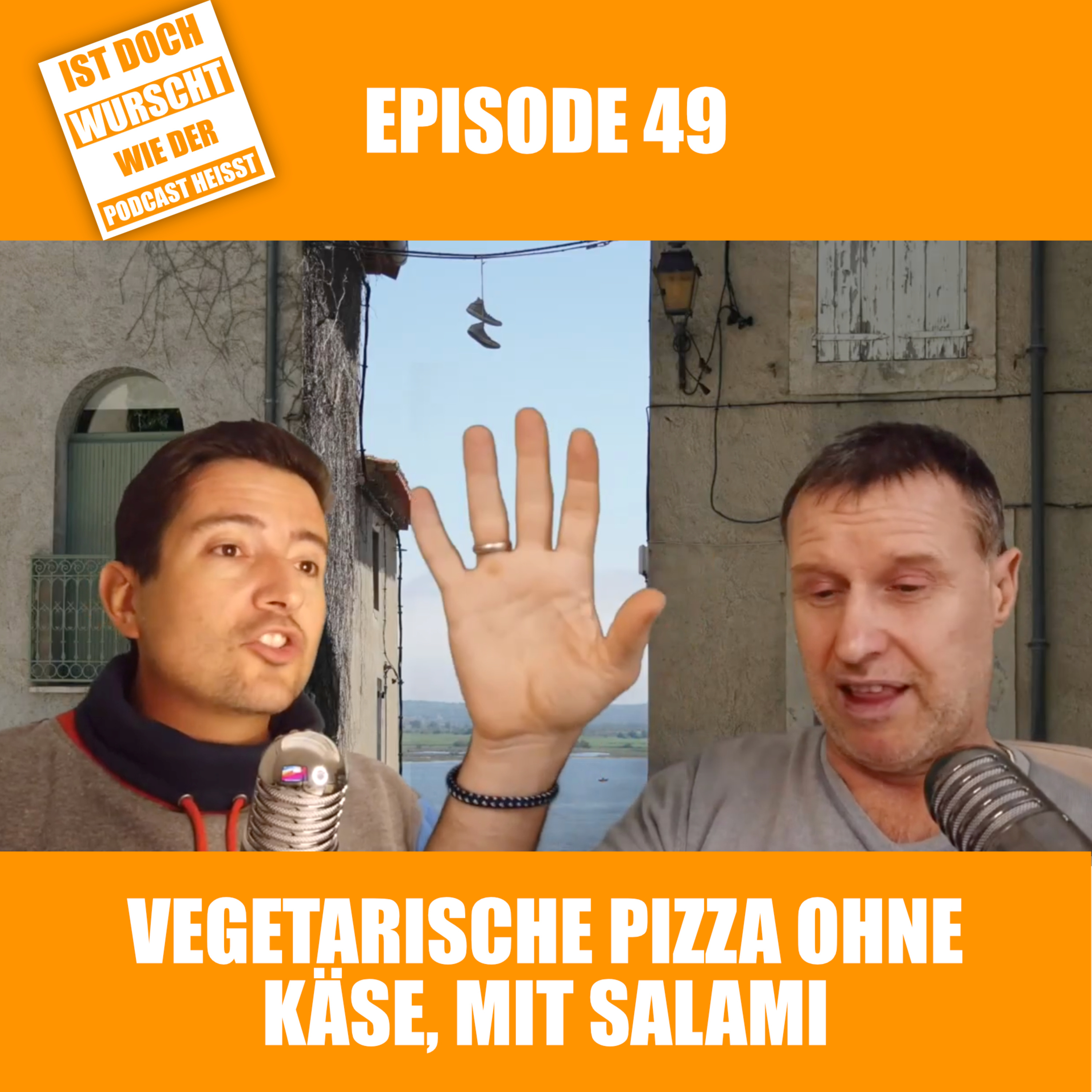 Ist doch Wurscht wie der Podcast heisst