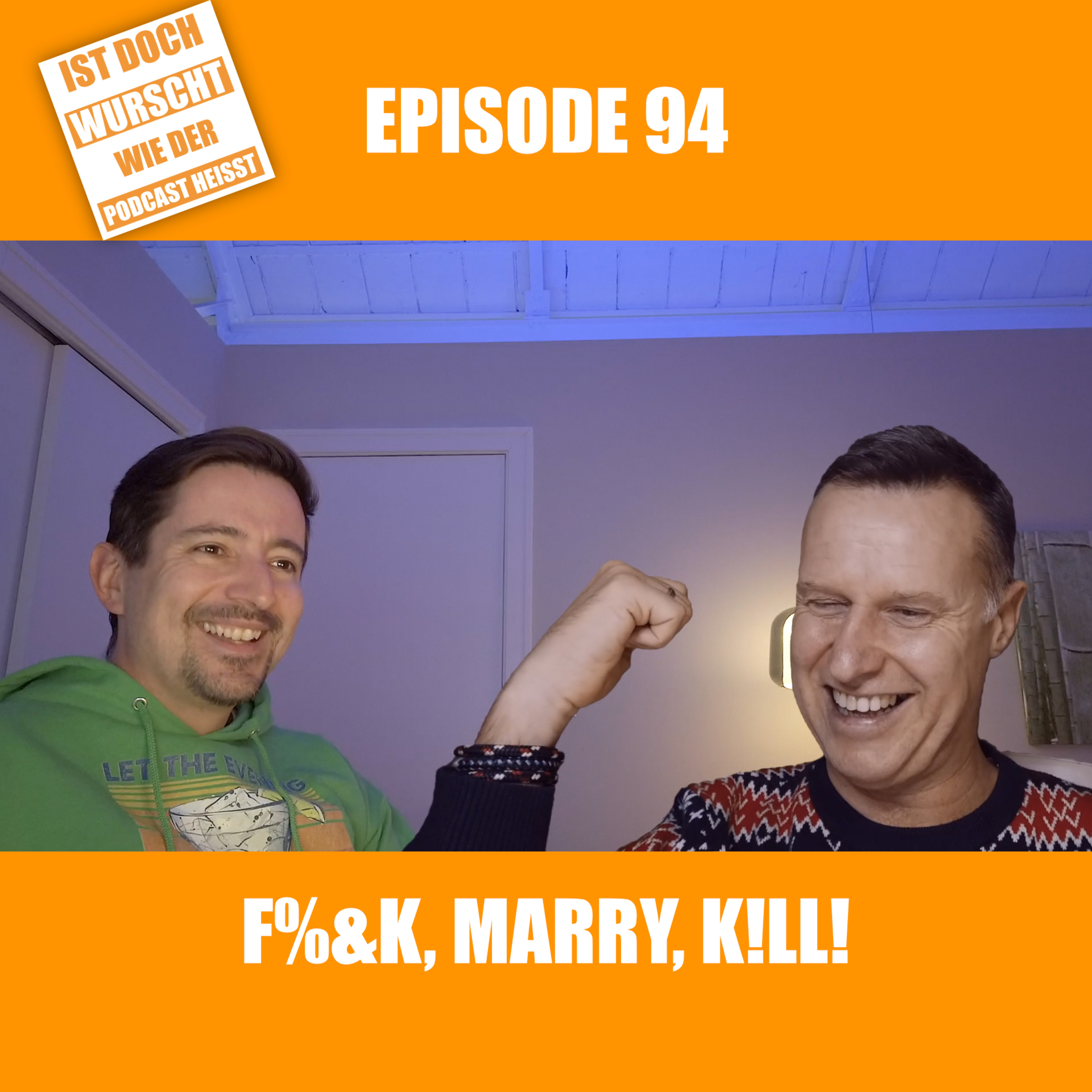 Ist doch Wurscht wie der Podcast heisst