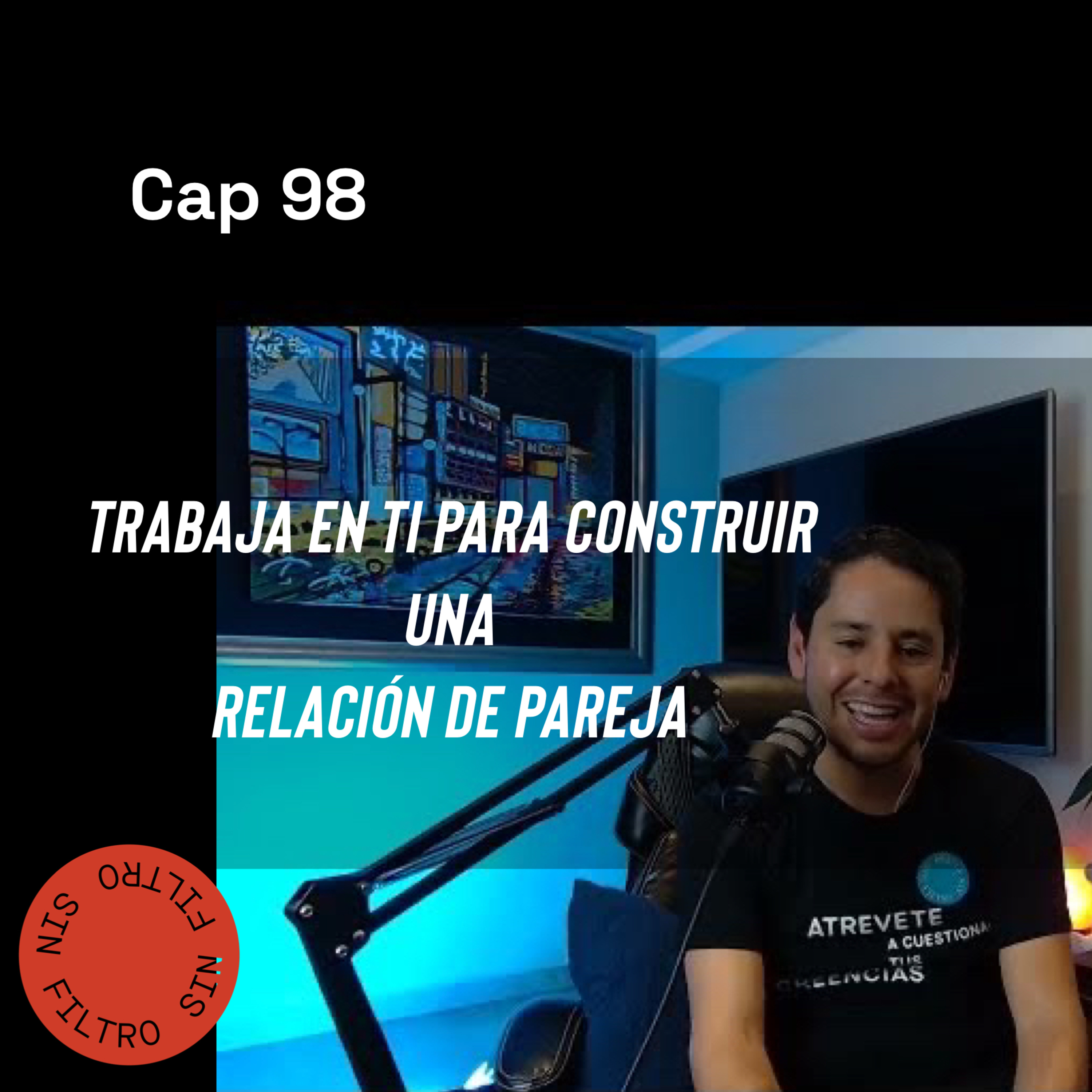Cap 98. Trabaja en ti para construir una relación de pareja. episode artwork
