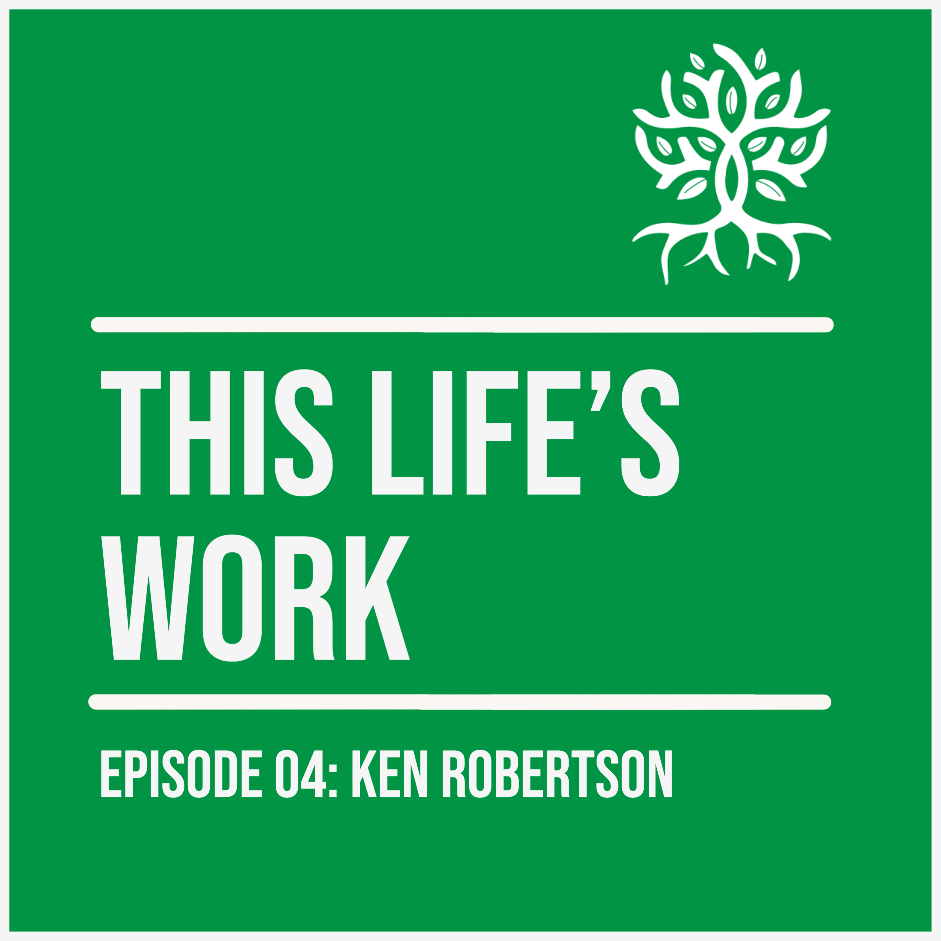 Episode 004: Ken Robertson (Entrepreneur)
