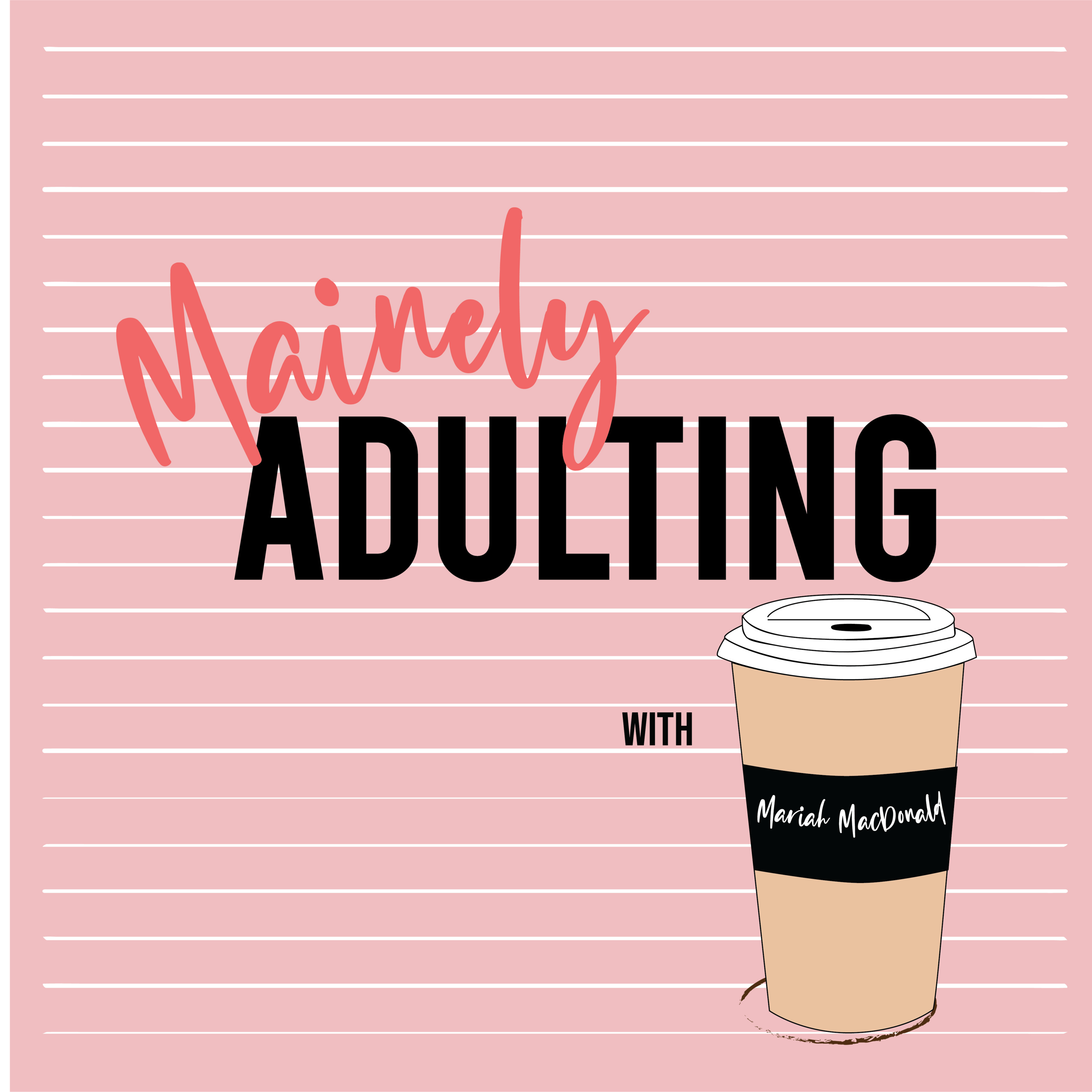 Mainely Adulting with Mariah MacDonald