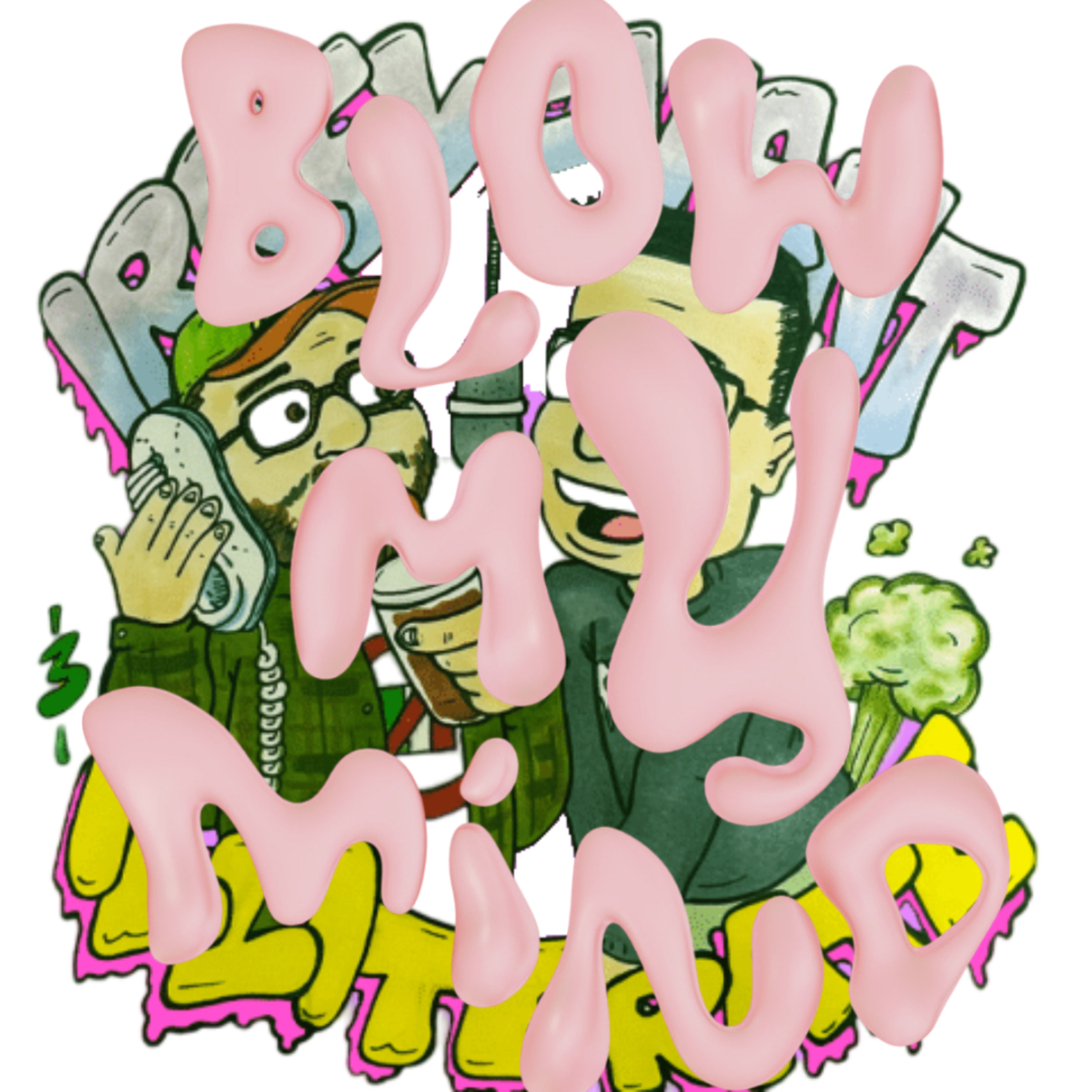 DENNIS'S MENACES BELOW HIS... - Ep.73 ft. Kristina & Vince (Blow My Mind Podcast) episode artwork