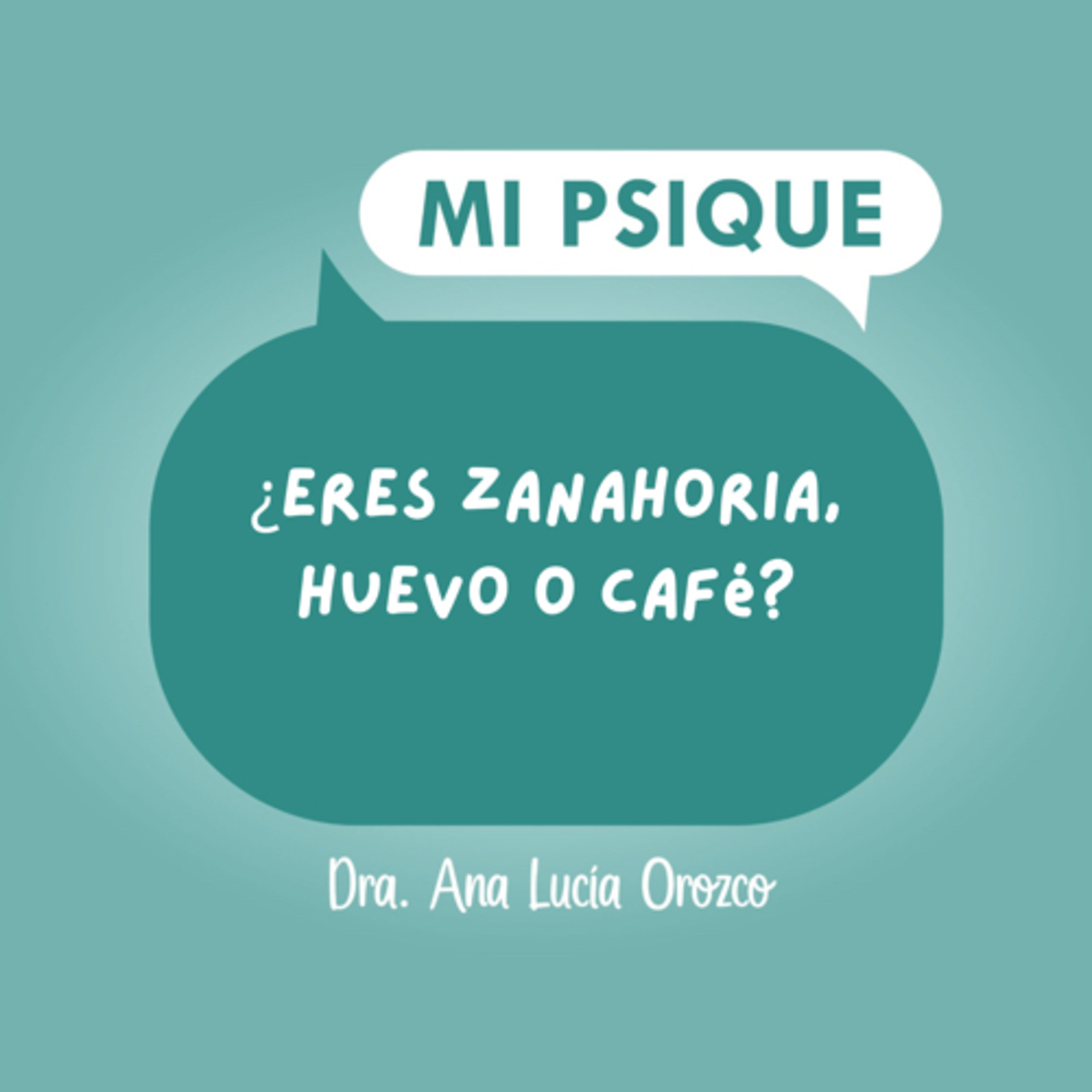 ¿Eres zanahoria, huevo o café? episode artwork