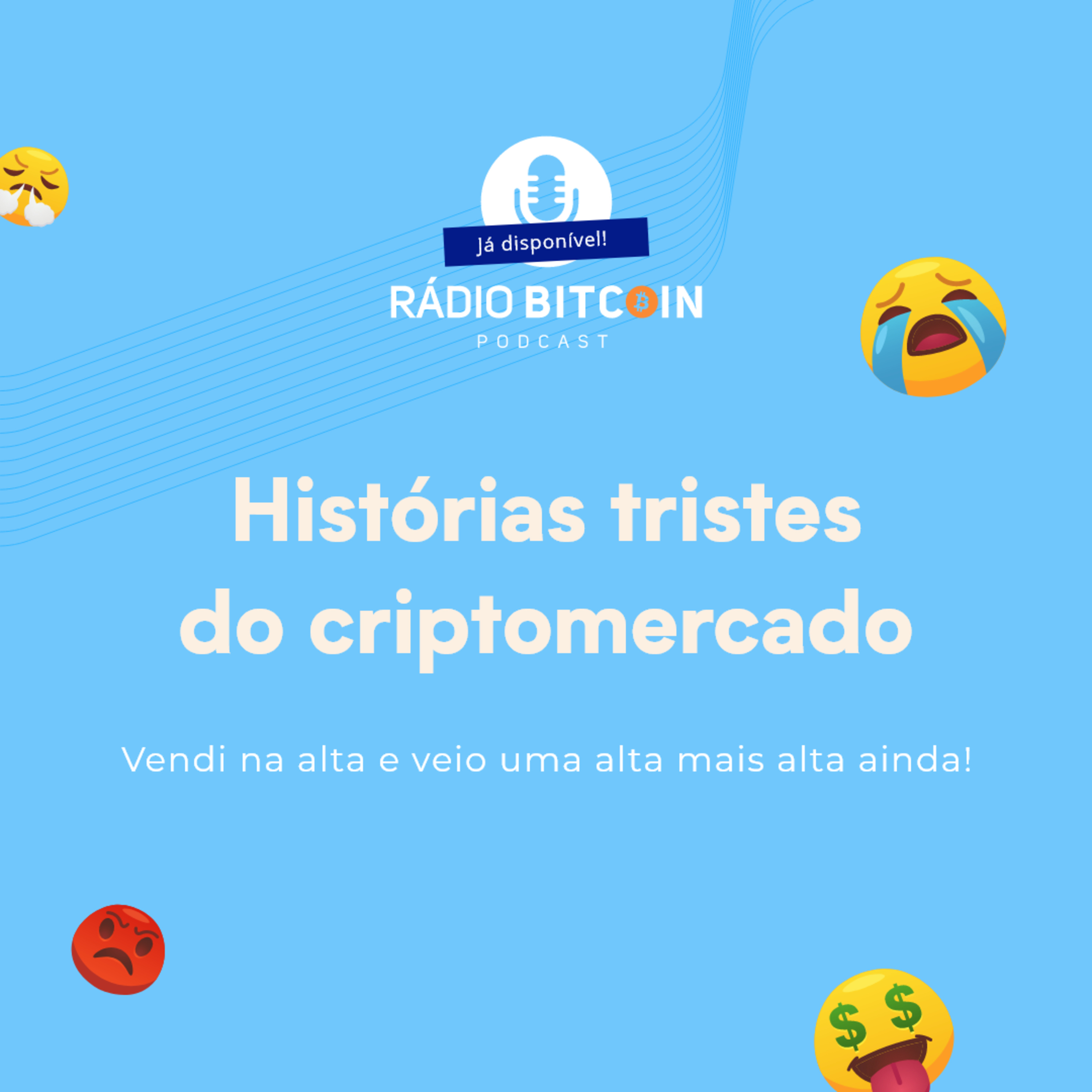 Ep 64 - Histórias Tristes do Criptomercado: "Vendi na alta e veio uma alta mais alta ainda". episode artwork