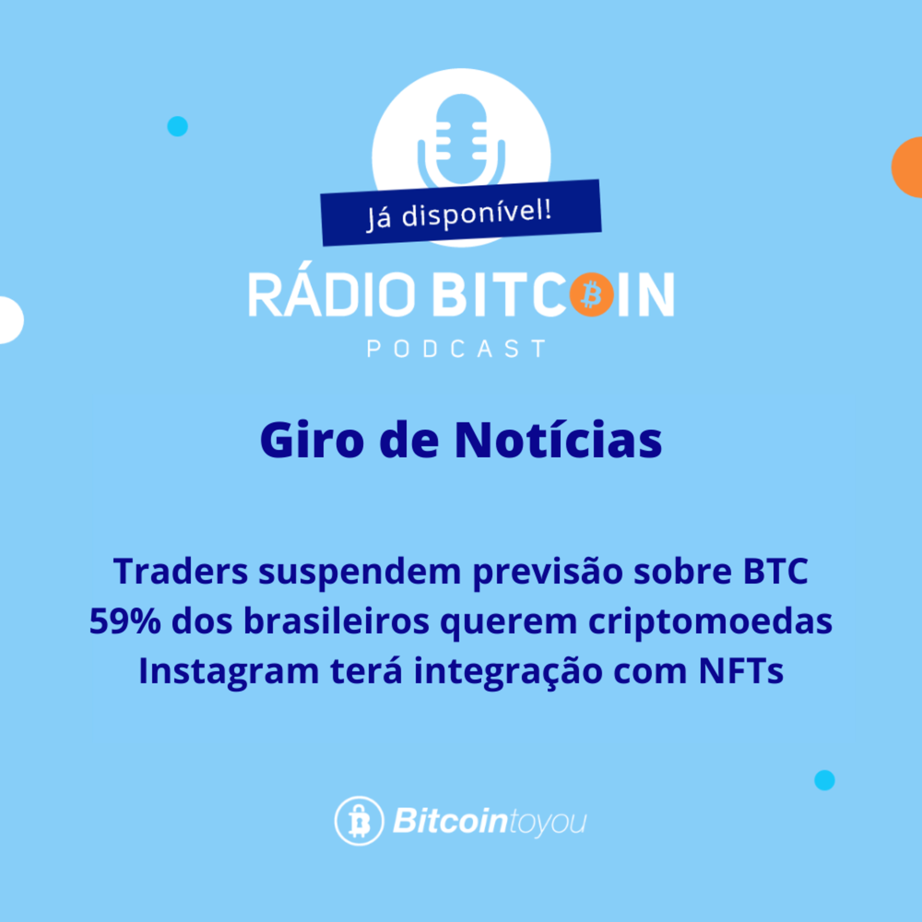 Ep 94 - Traders suspendem previsão sobre BTC + 59% dos brasileiros querem criptomoedas + Instagram terá integração com NFTs. episode artwork