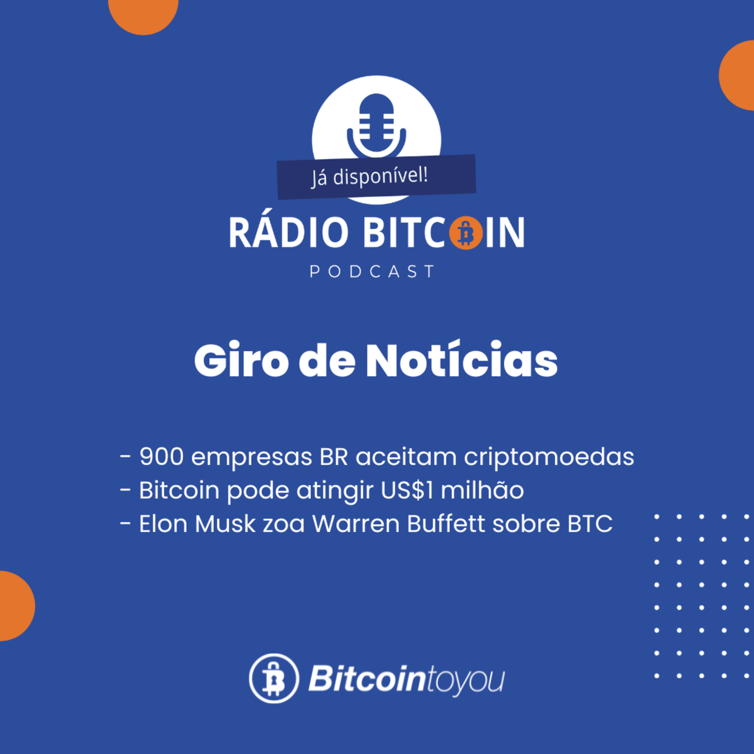 Ep 120 - 900 empresas BR aceitam cripto + BTC pode atingir US$1 milhão + Elon Musk zoa Warren Buffett sobre BTC. episode artwork