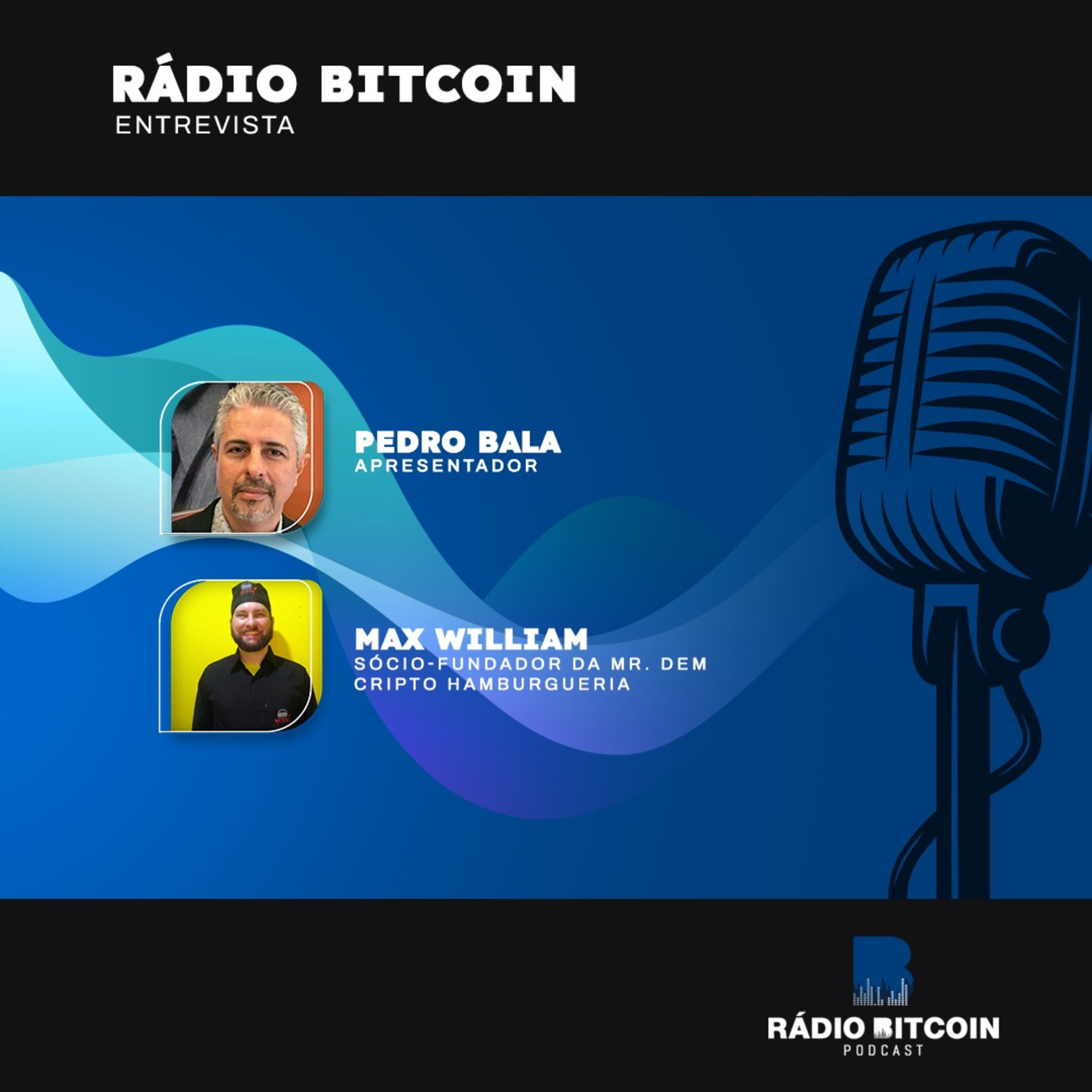 Ep 136 - Entrevista com Max William, sócio-fundador da Mr. Dem Cripto Hamburgueria. episode artwork