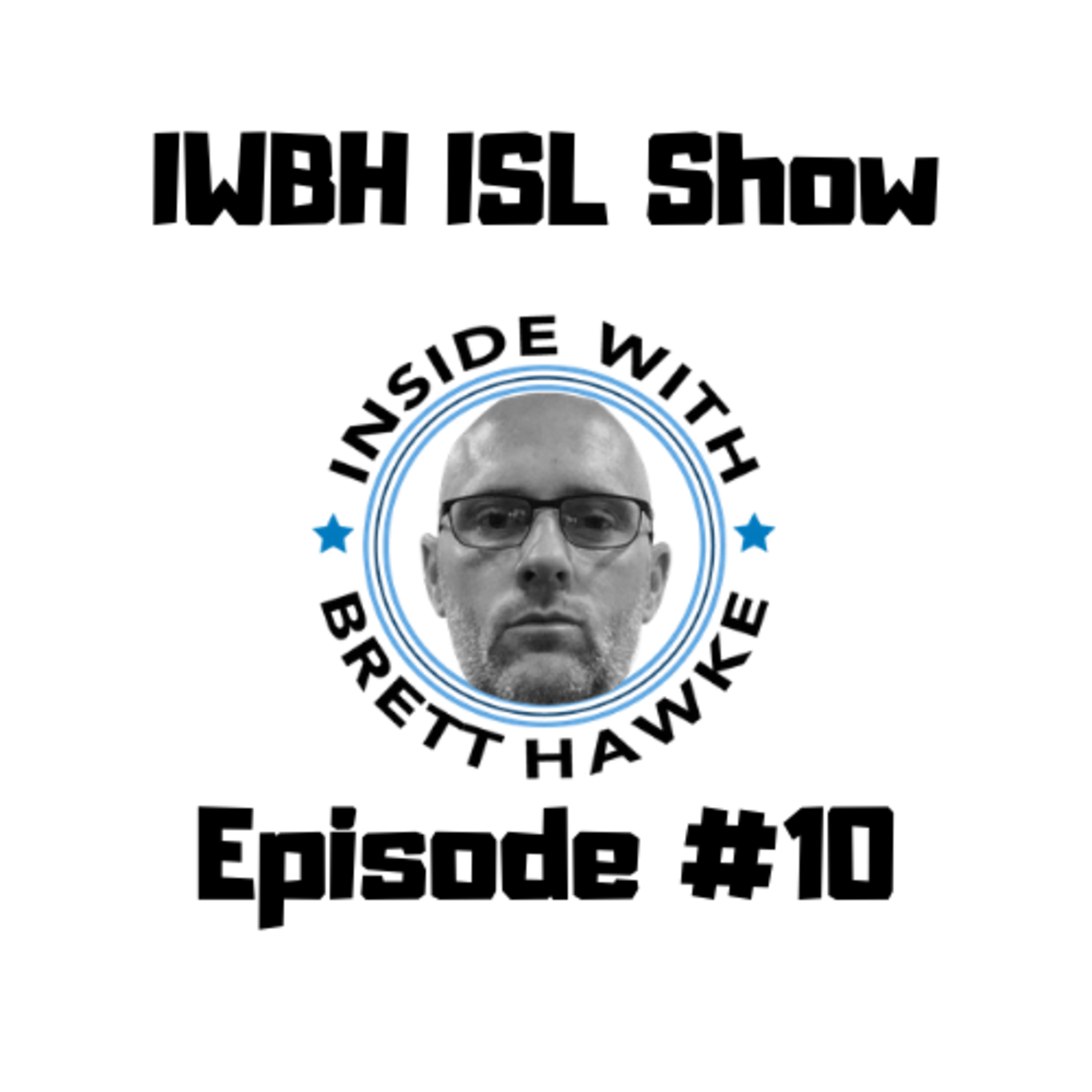 IWBH ISL Show #10 with Pullbuoy aka Steve Buckley