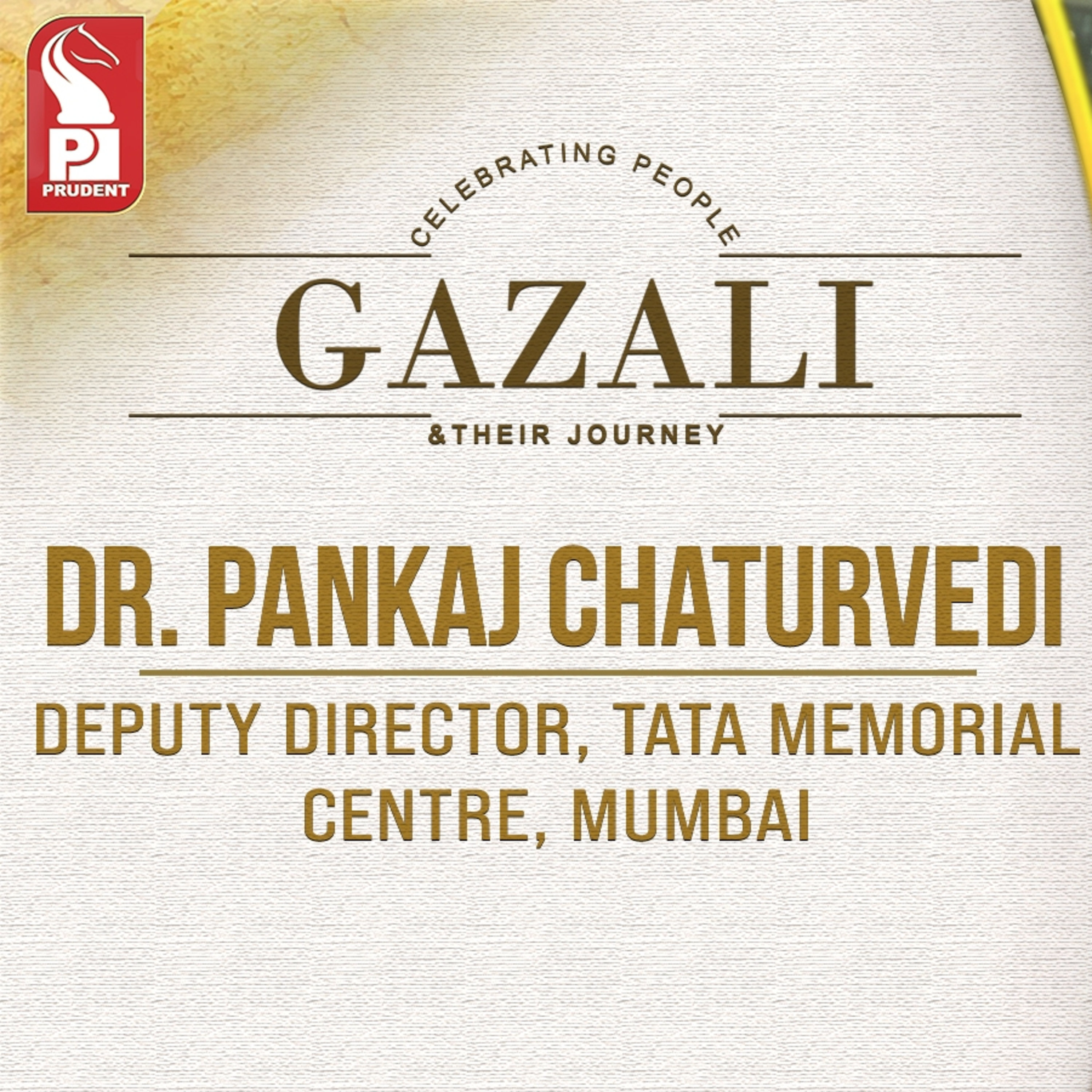 Dr. Pankaj Chaturvedi | Deputy Director, Tata Memorial Centre, Mumbai | Gazali | Prudent  episode artwork