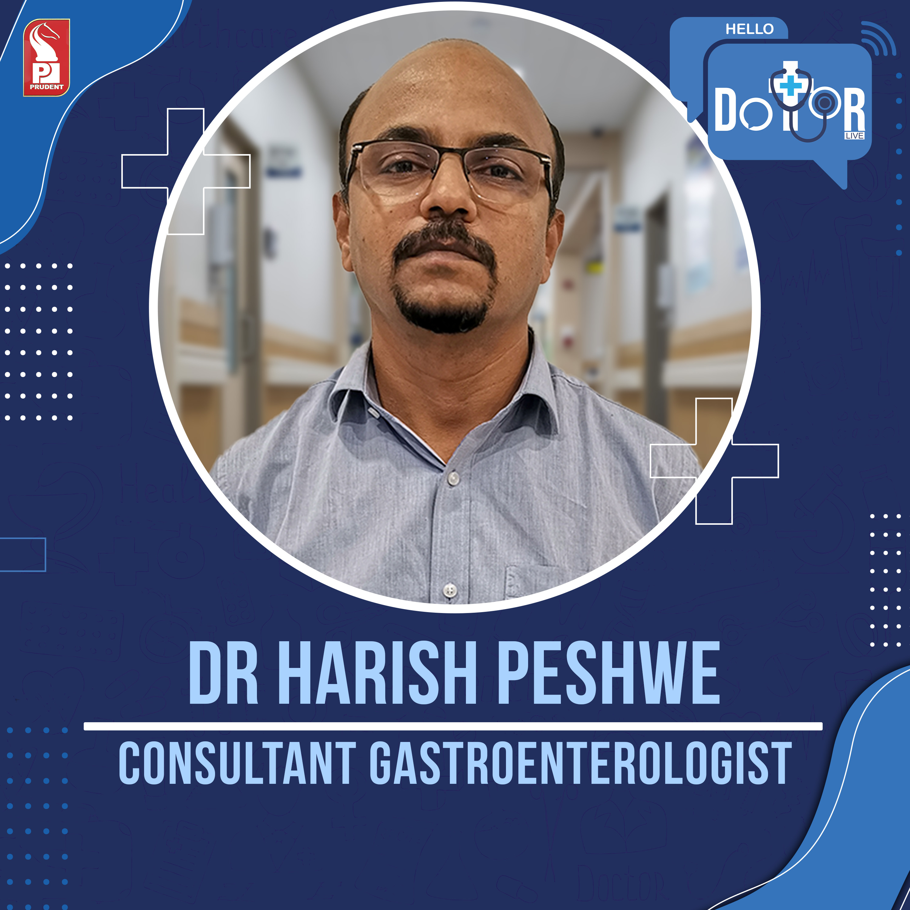 Dr Harish Peshwe | Consultant Gastroenterologist | Hello Dotor | Prudent episode artwork
