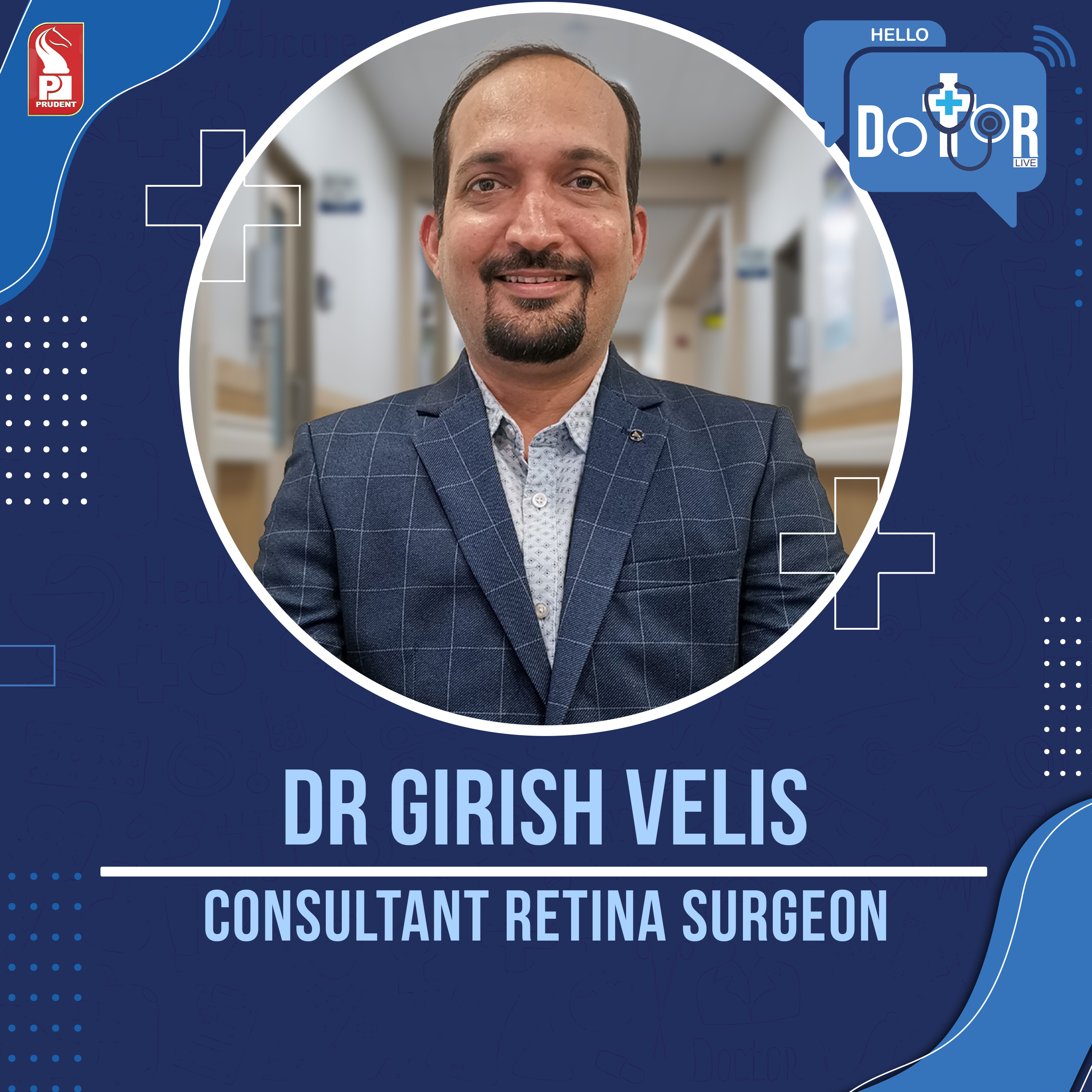 Dr Girish Velis | Consultant Retina Surgeon | Hello Dotor | Promo | Prudent episode artwork