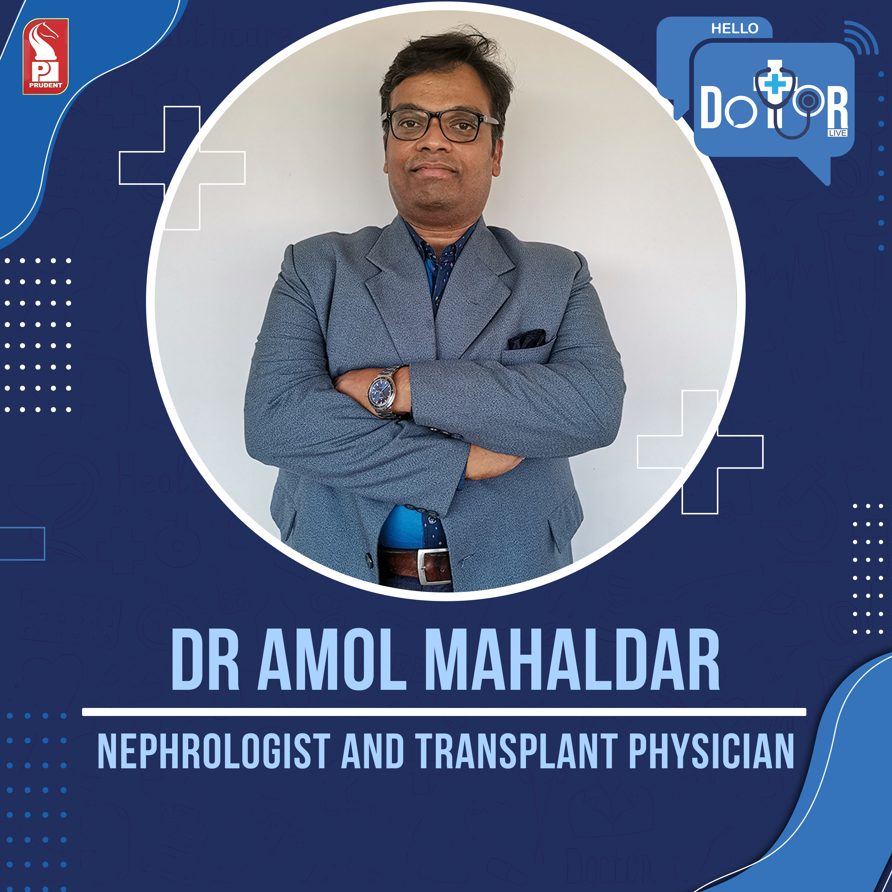 Dr Amol Mahaldar | Nephrologist and Transplant Physician | Hello Dotor | Promo | Prudent episode artwork