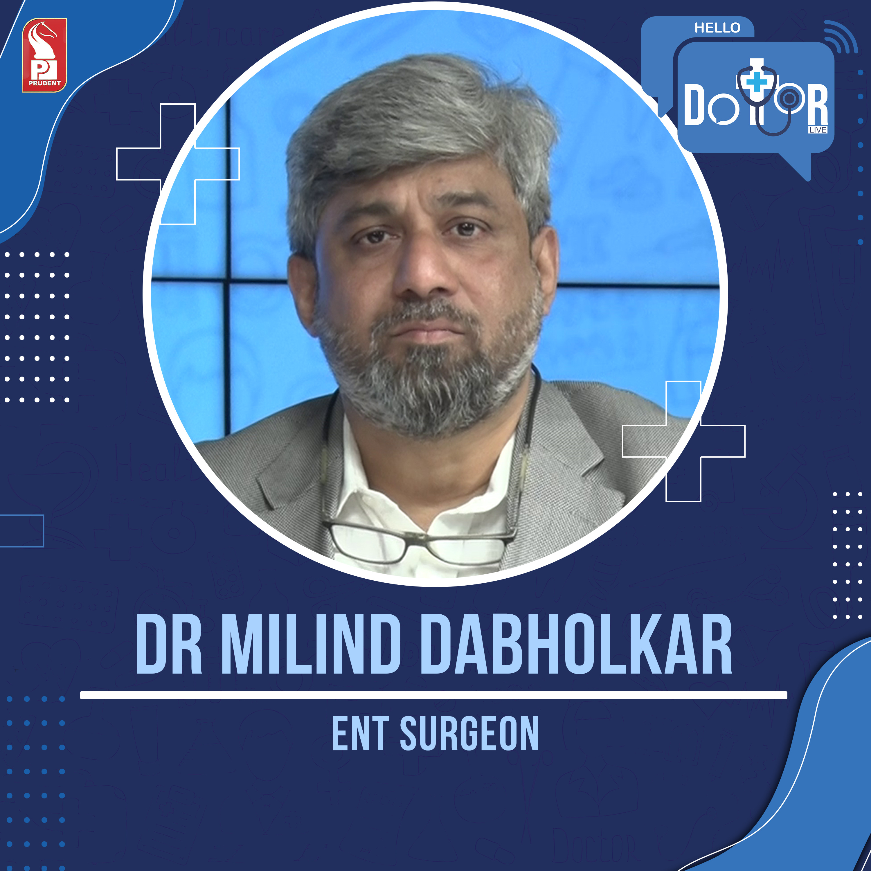 Dr Milind Dabholkar | ENT Surgeon | Hello Dotor | Prudent | 130123 episode artwork