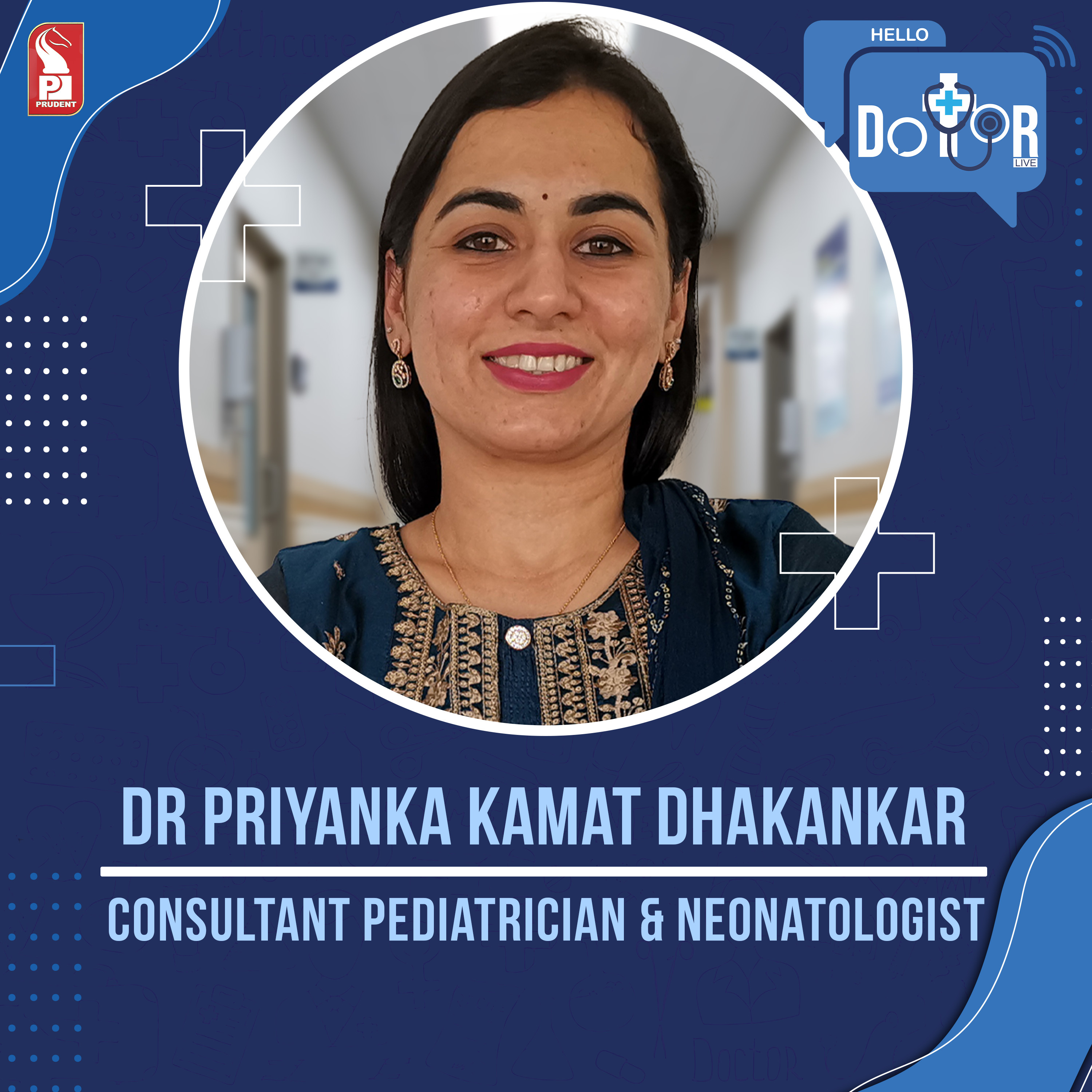 Dr Priyanka Kamat Dhakankar | Consultant Pediatrician & Neonatologist | Hello Dotor | Prudent | 100223 episode artwork