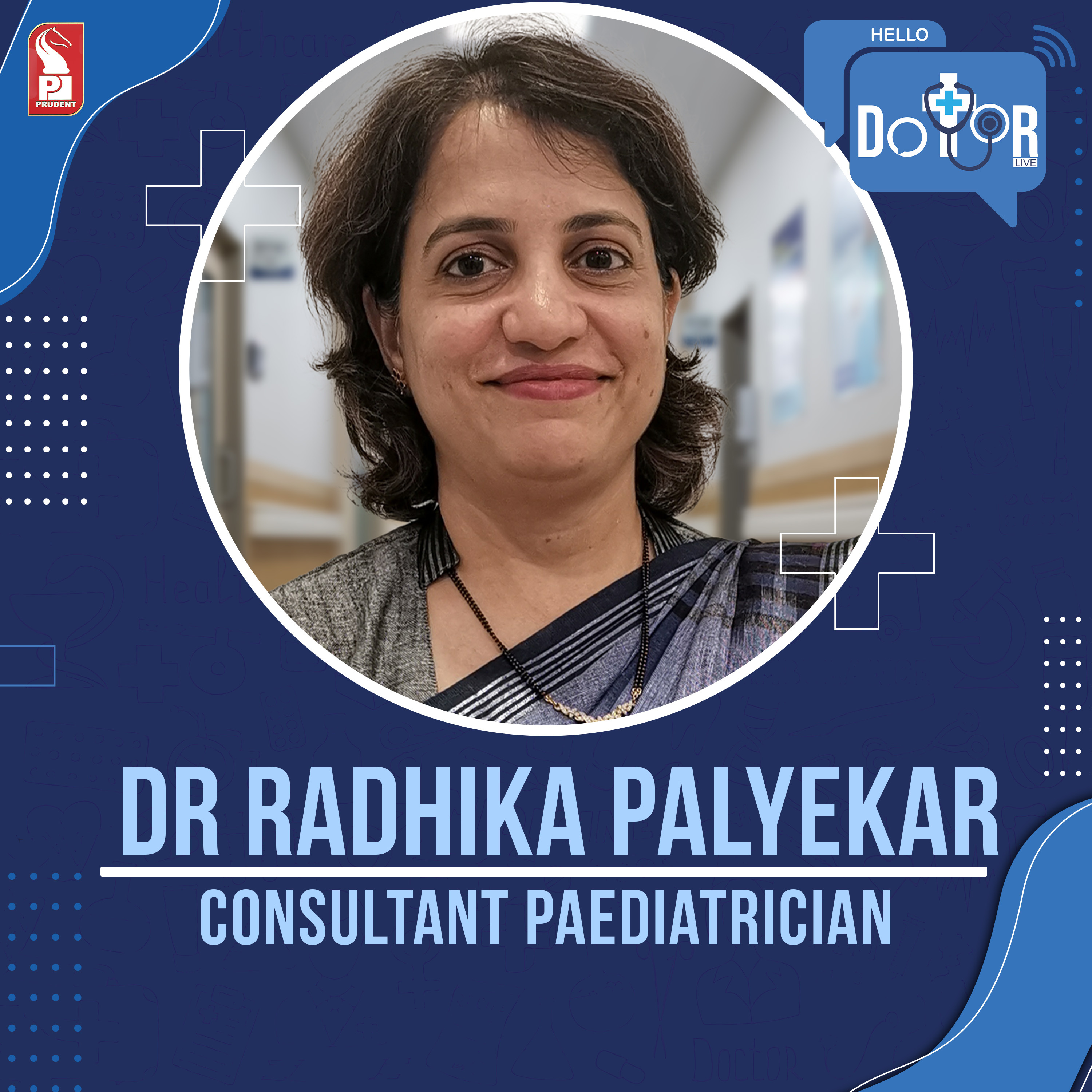 Dr Radhika Palyekar | Consultant Paediatrician | Hello Dotor | Prudent | 170323 episode artwork