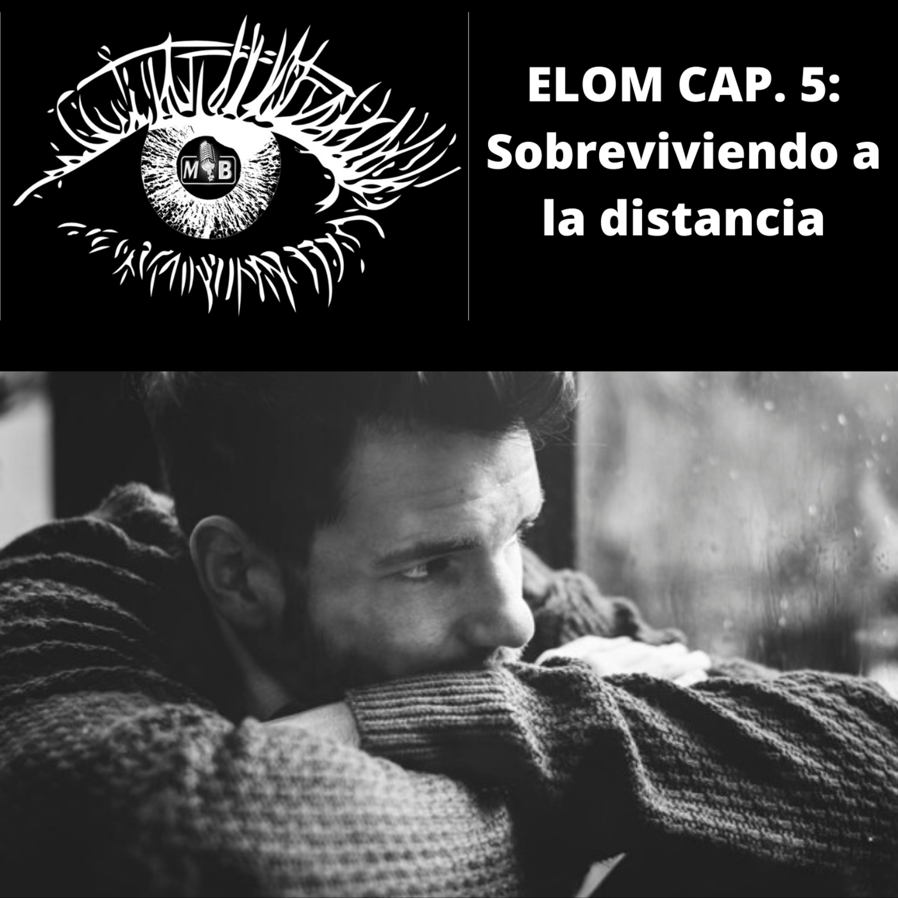 ELOM Cap. 5: Sobreviviendo a la distancia