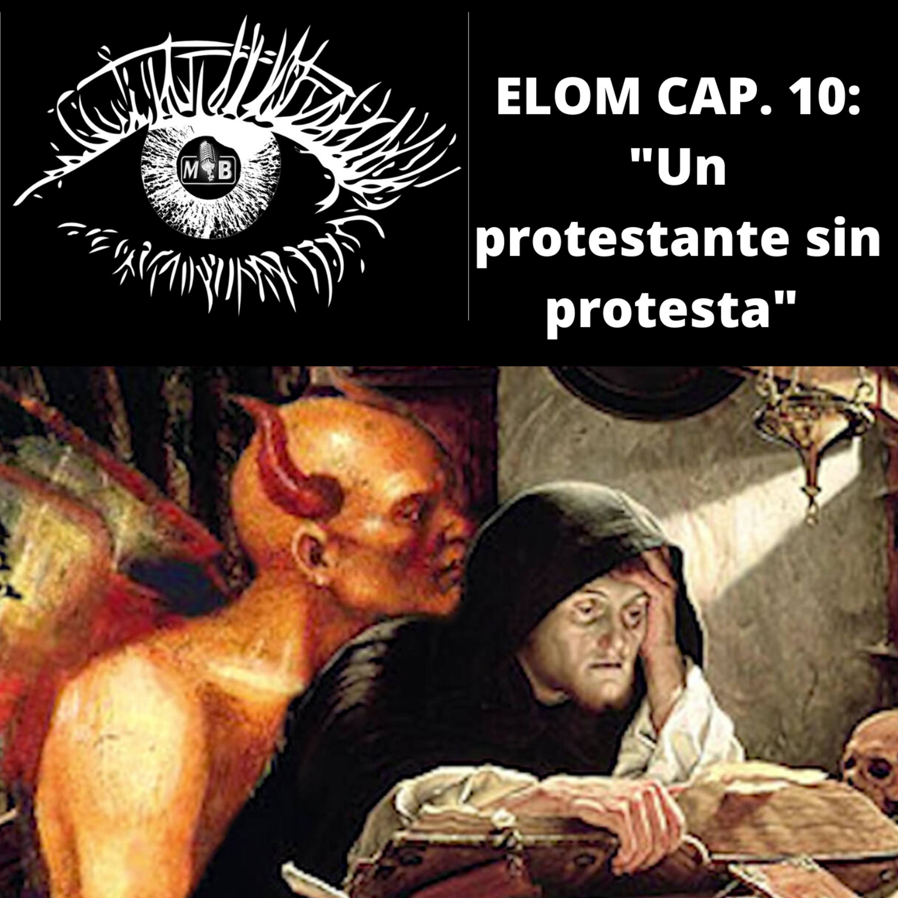 Elom Cap. 10: Un protestante sin protesta.