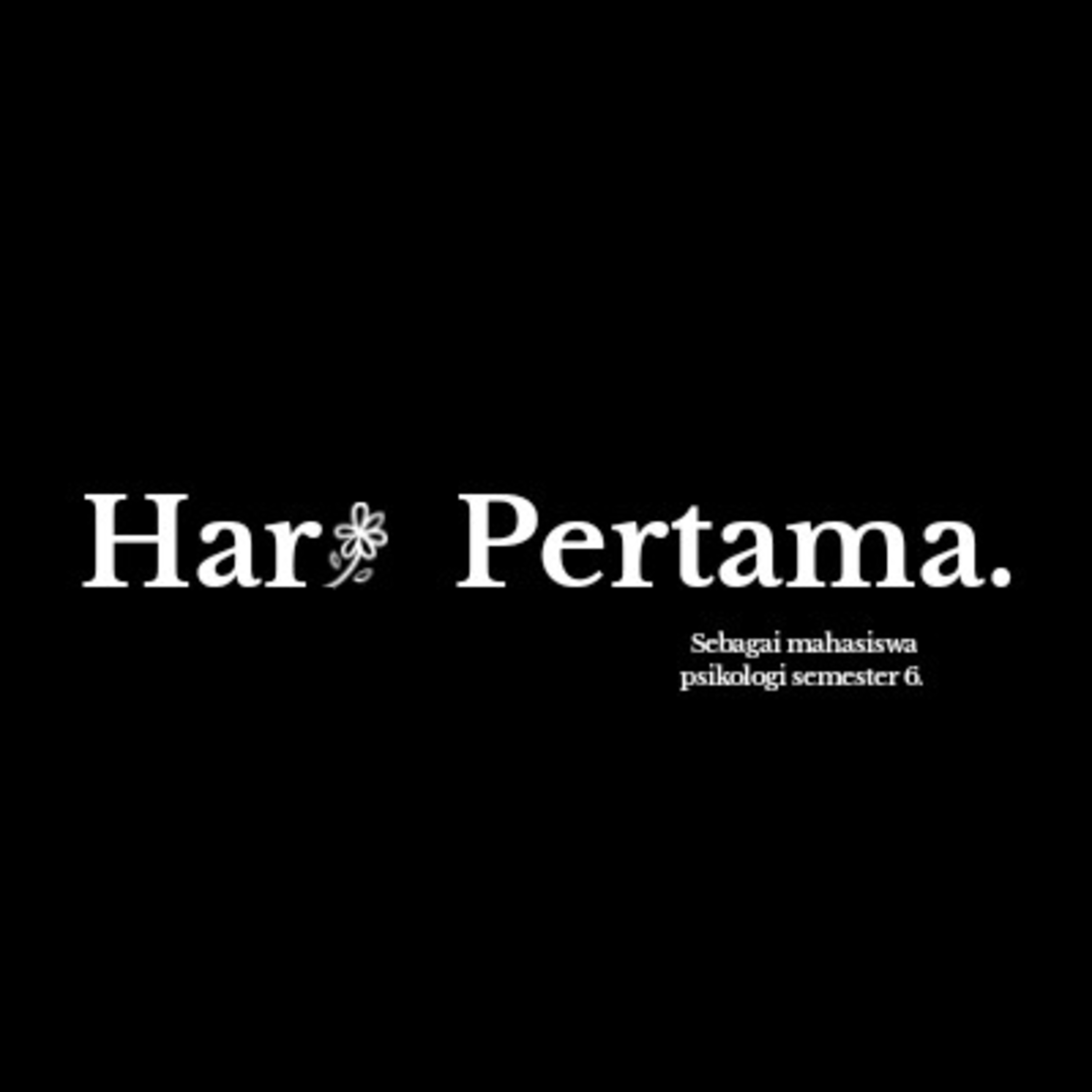 01. Hari pertama sebagai mahasiswa (psikologi) semester enam.