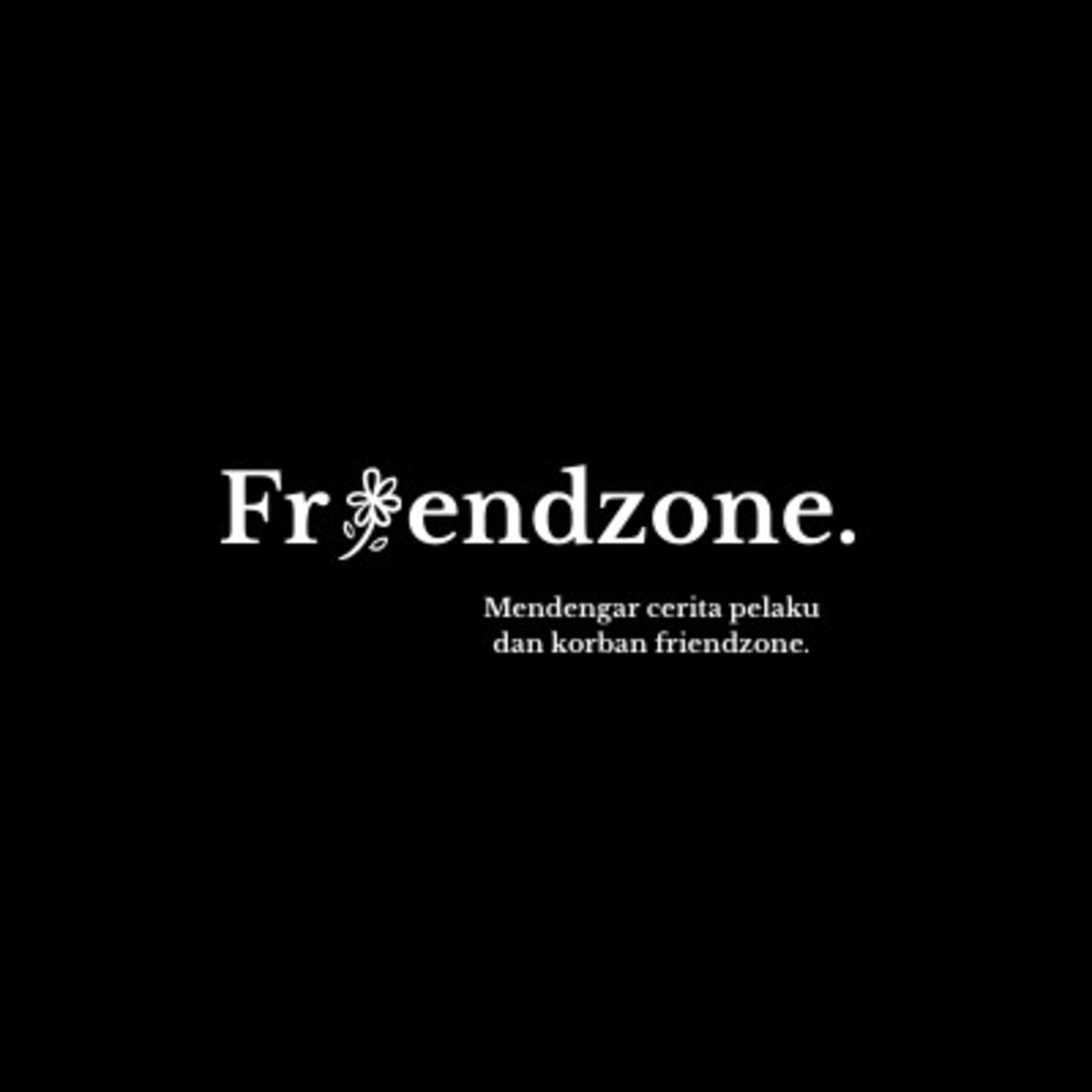 06. Friendzone: Nggak memandang gender, semua bisa kena.