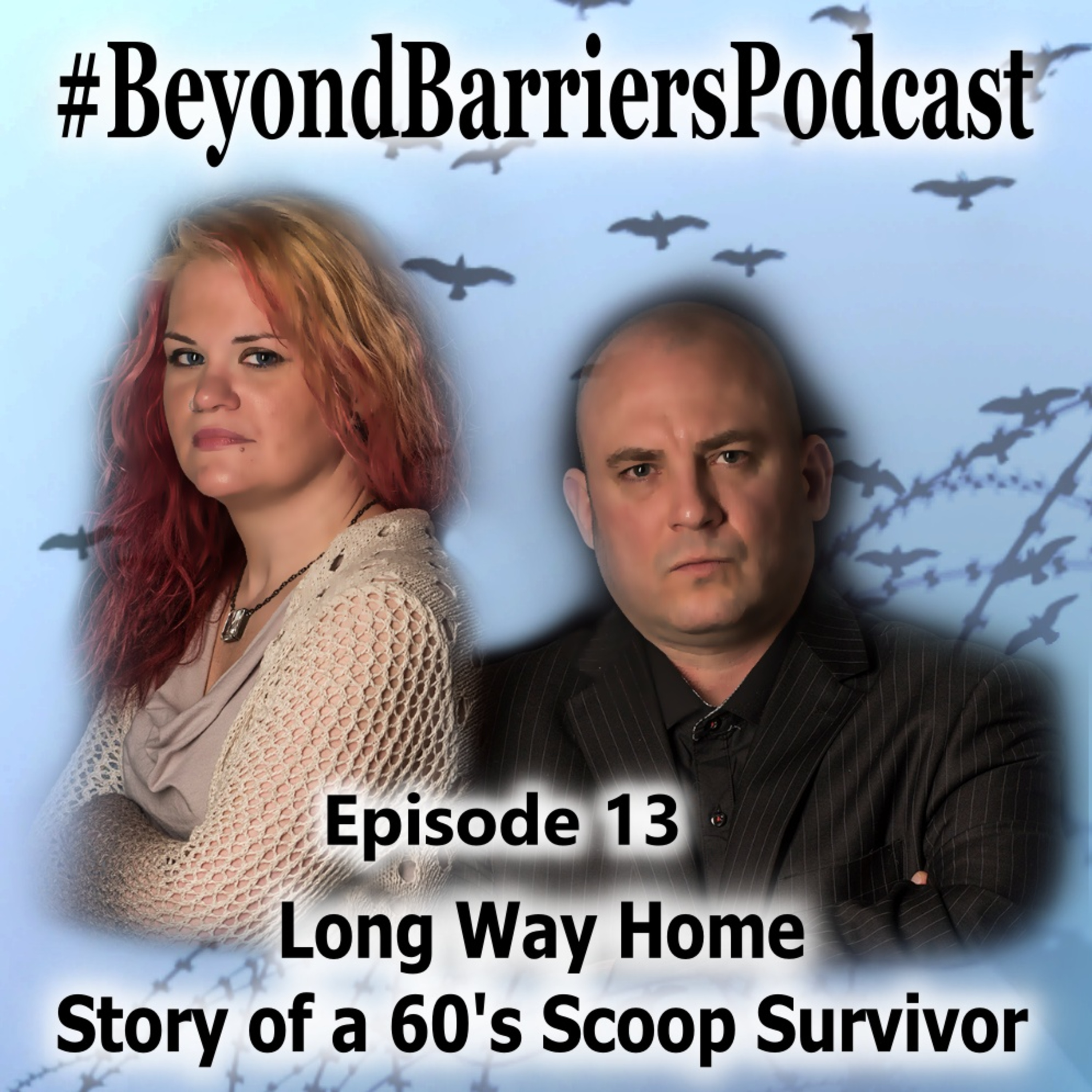 Ep. 13 - Long Way Home - Story of a 60's Scoop Survivor episode artwork