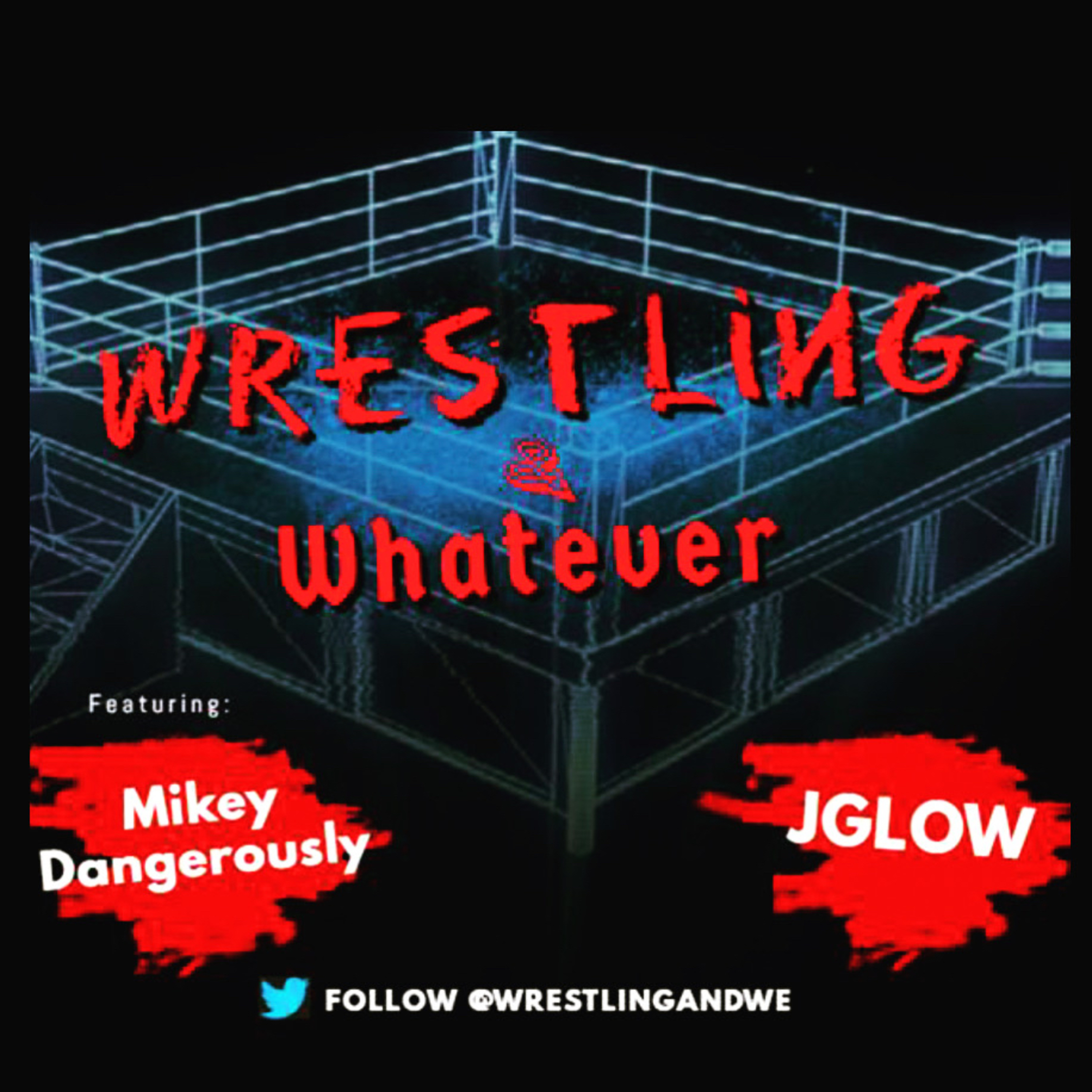 Wrestling & Whatever