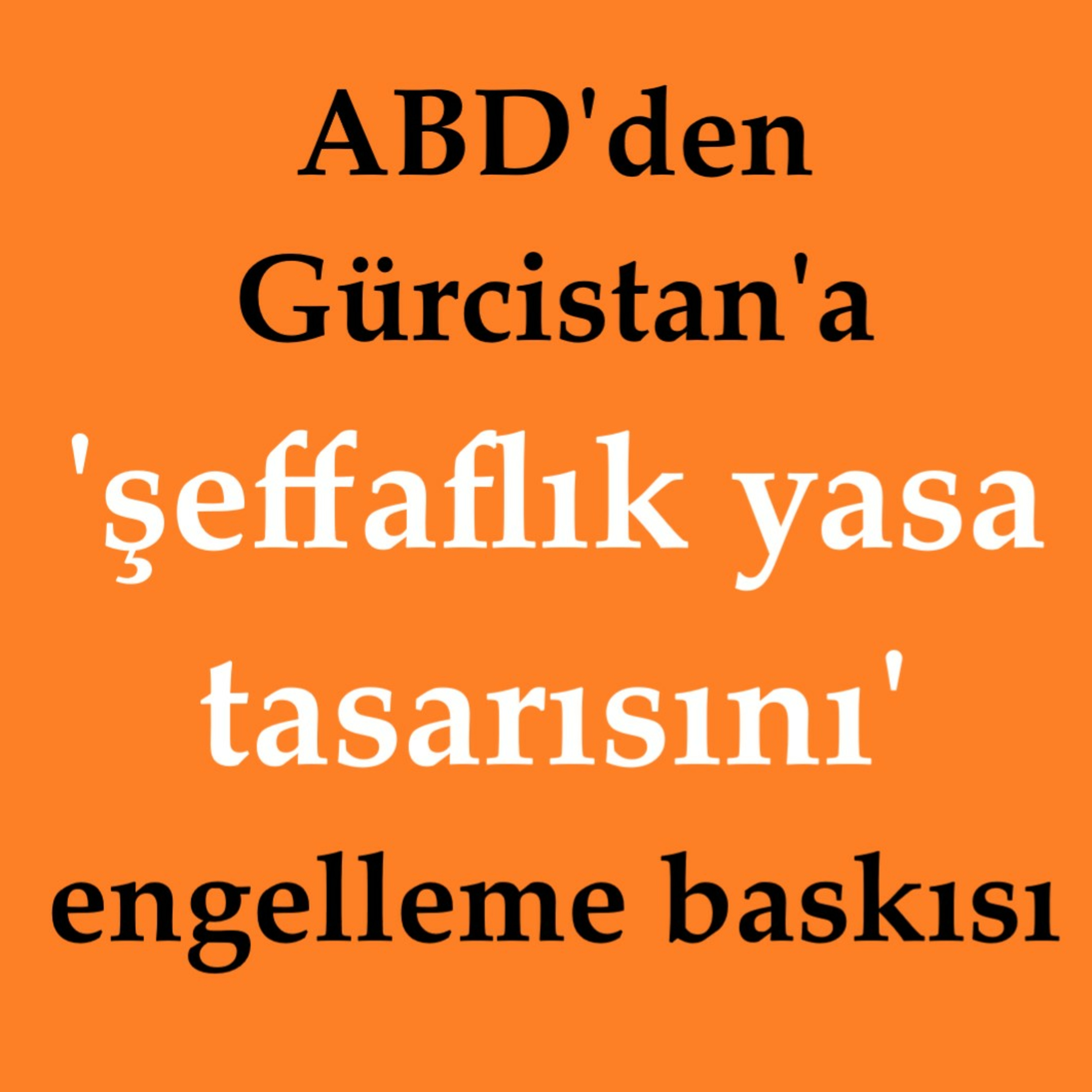 ABD'den Gürcistan'a "şeffaflık yasa tasarısını" engelleme baskısı episode artwork