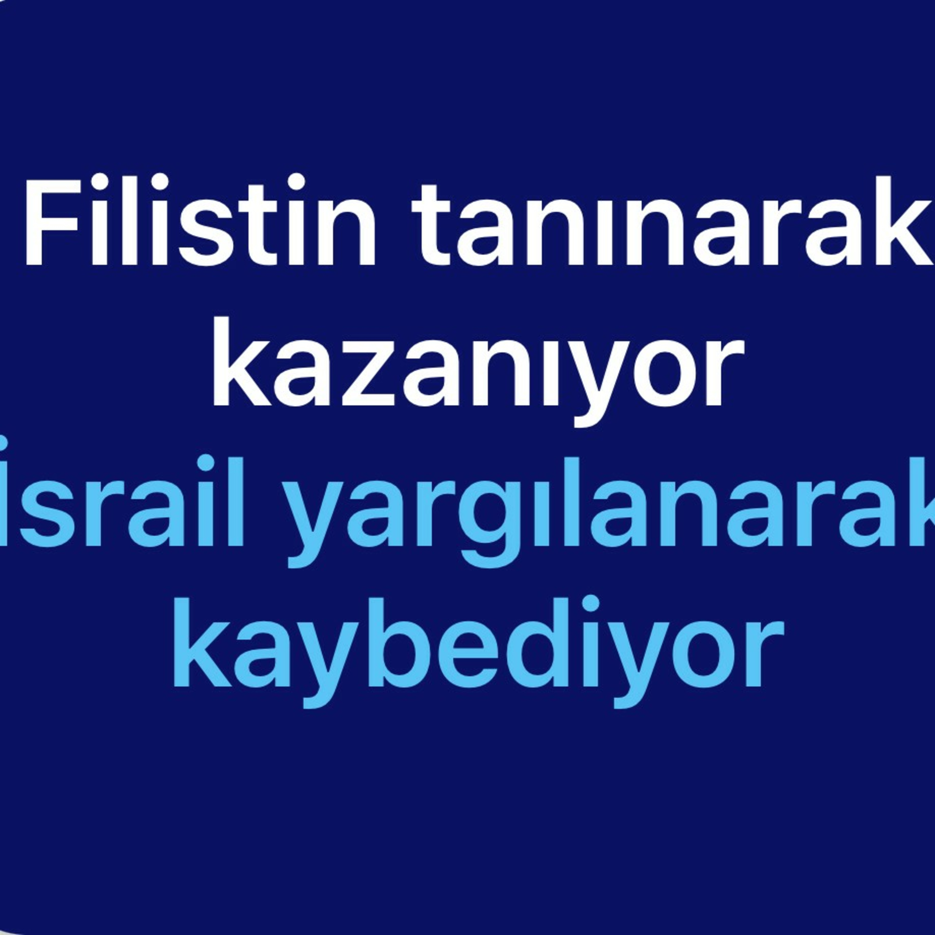 Filistin tanınarak kazanıyor, İsrail yargılanarak kaybediyor  episode artwork