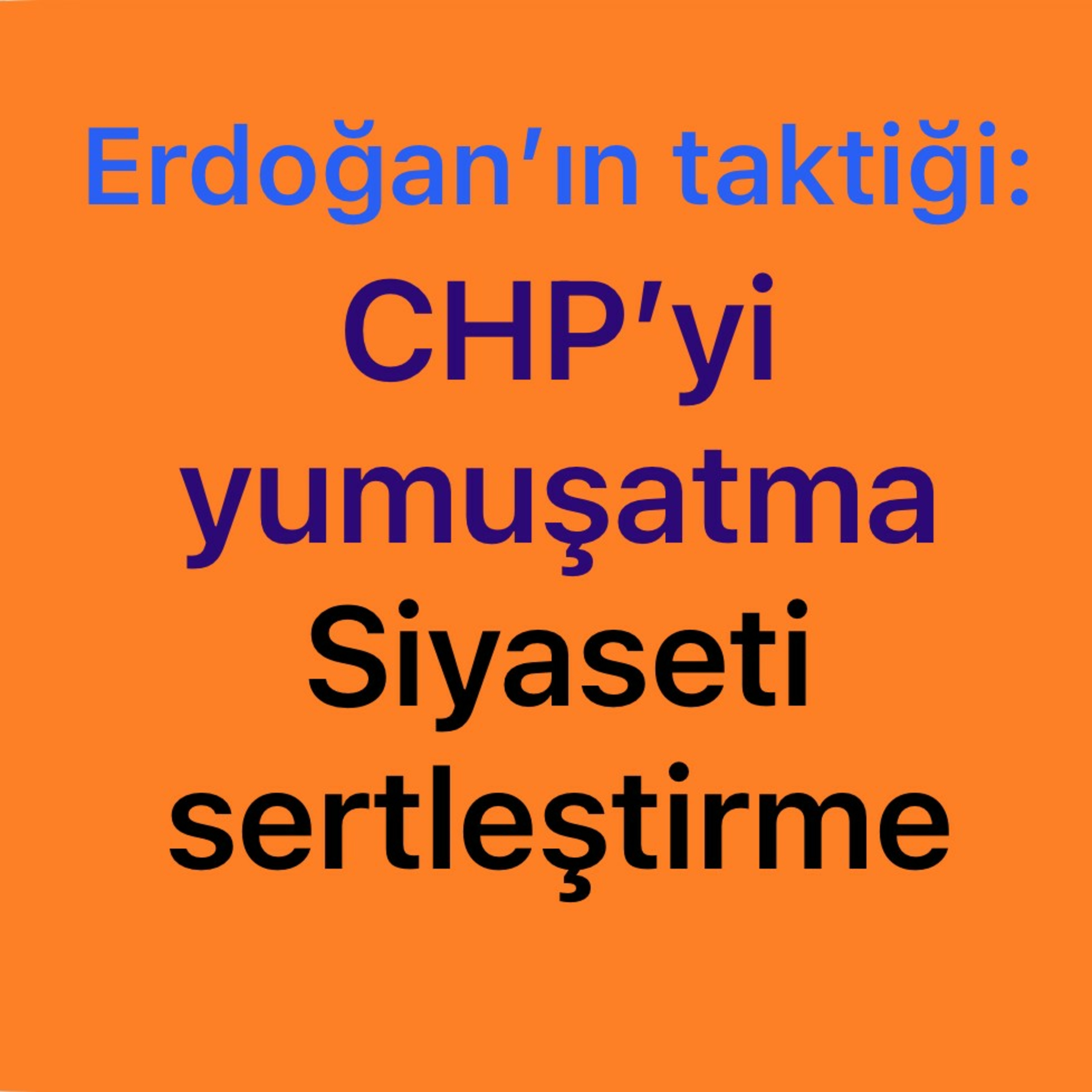 Normalleştirme, Erdoğan’ın “CHP’yi yumuşatma” taktiğidir. episode artwork