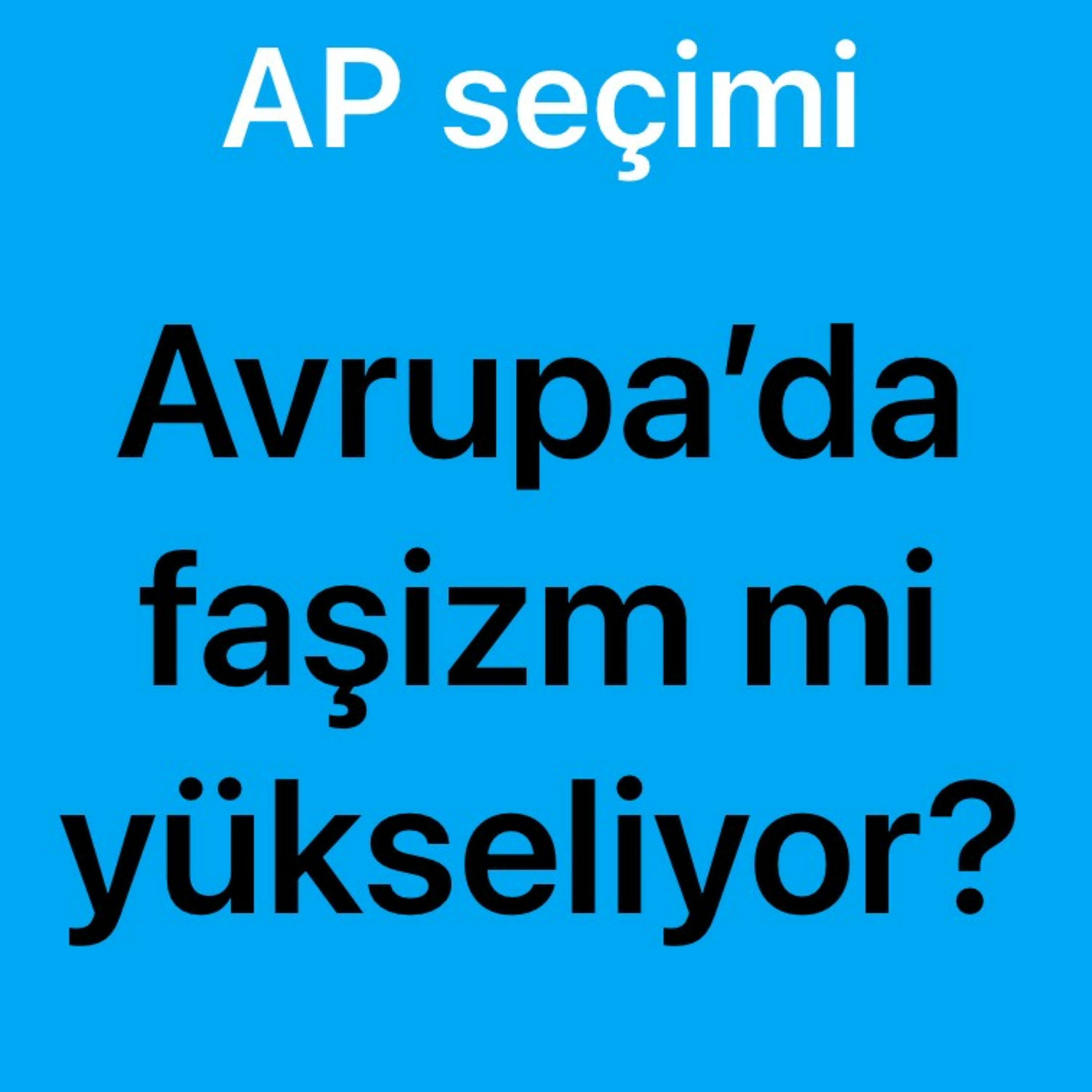 Avrupa Parlamentosu seçimi: Avrupa’da faşizm mi yükseliyor? episode artwork