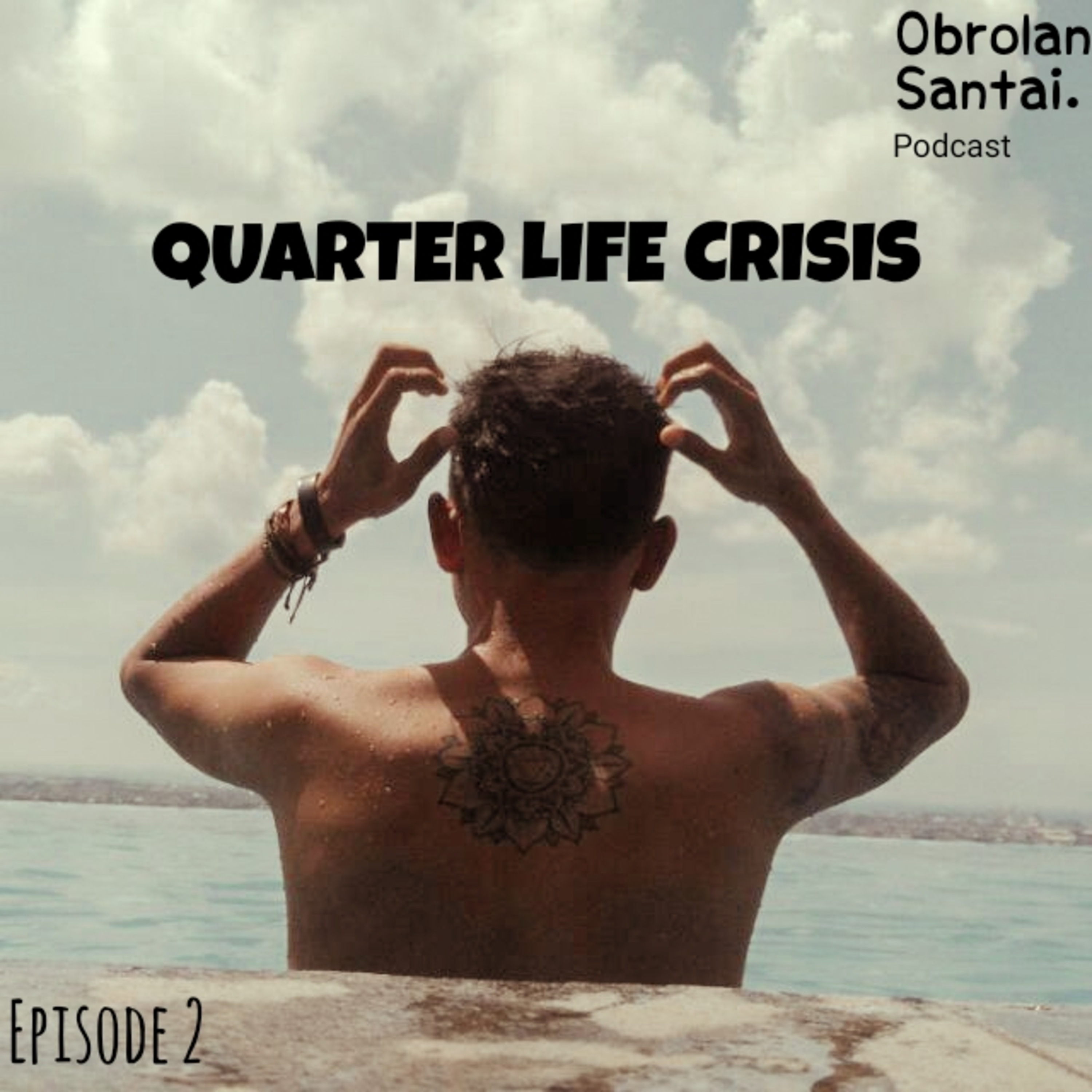 Eps. 02 : Quarter Life Crisis episode artwork