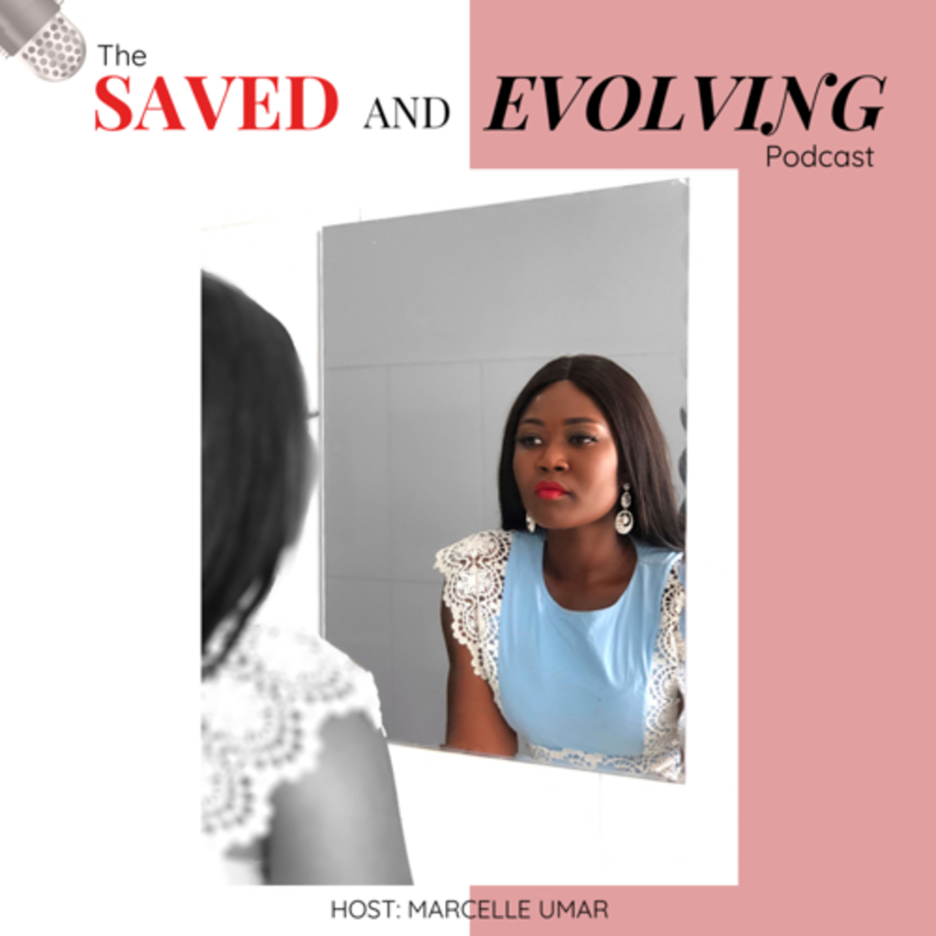 The SAVED AND EVOLVING Podcast