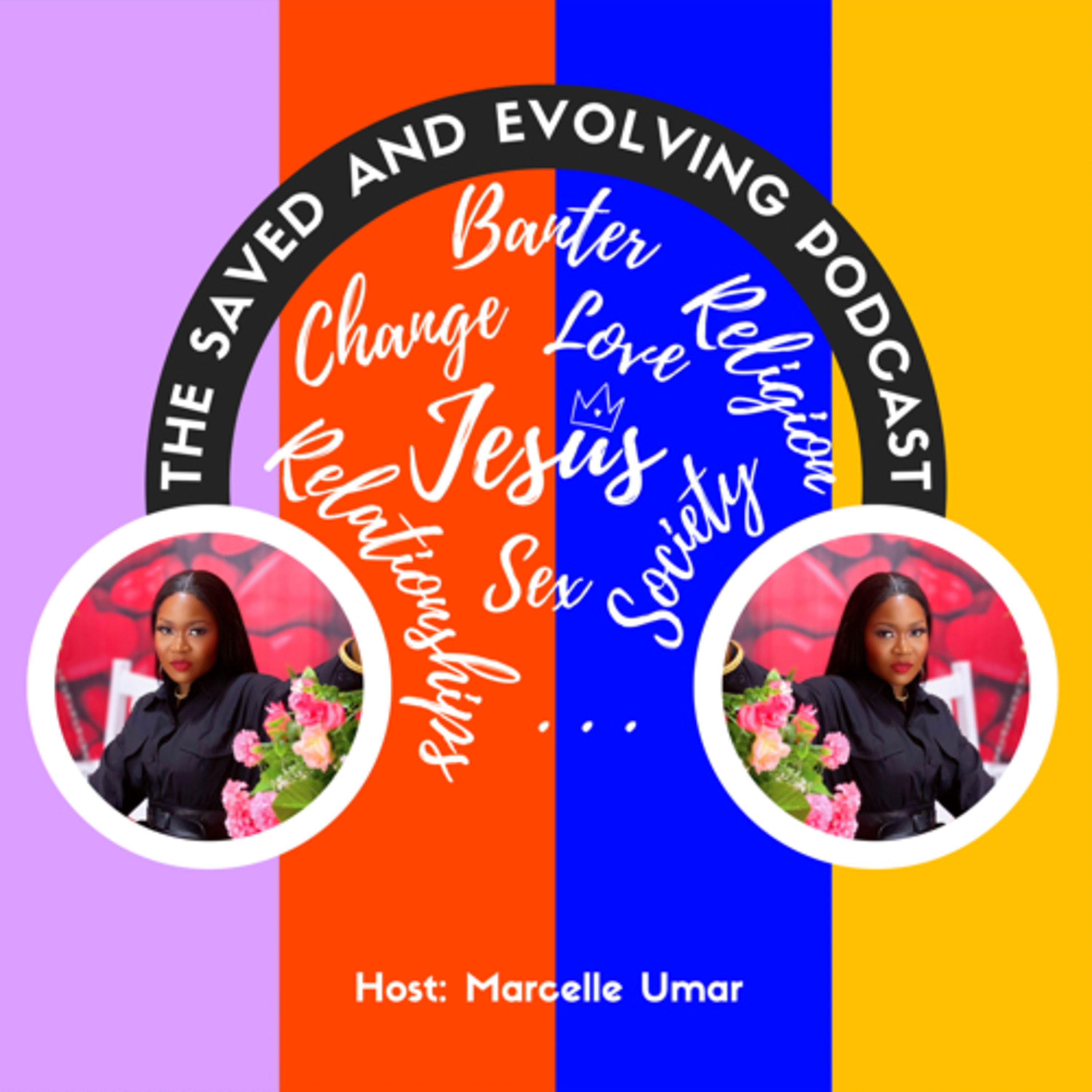 The SAVED AND EVOLVING Podcast
