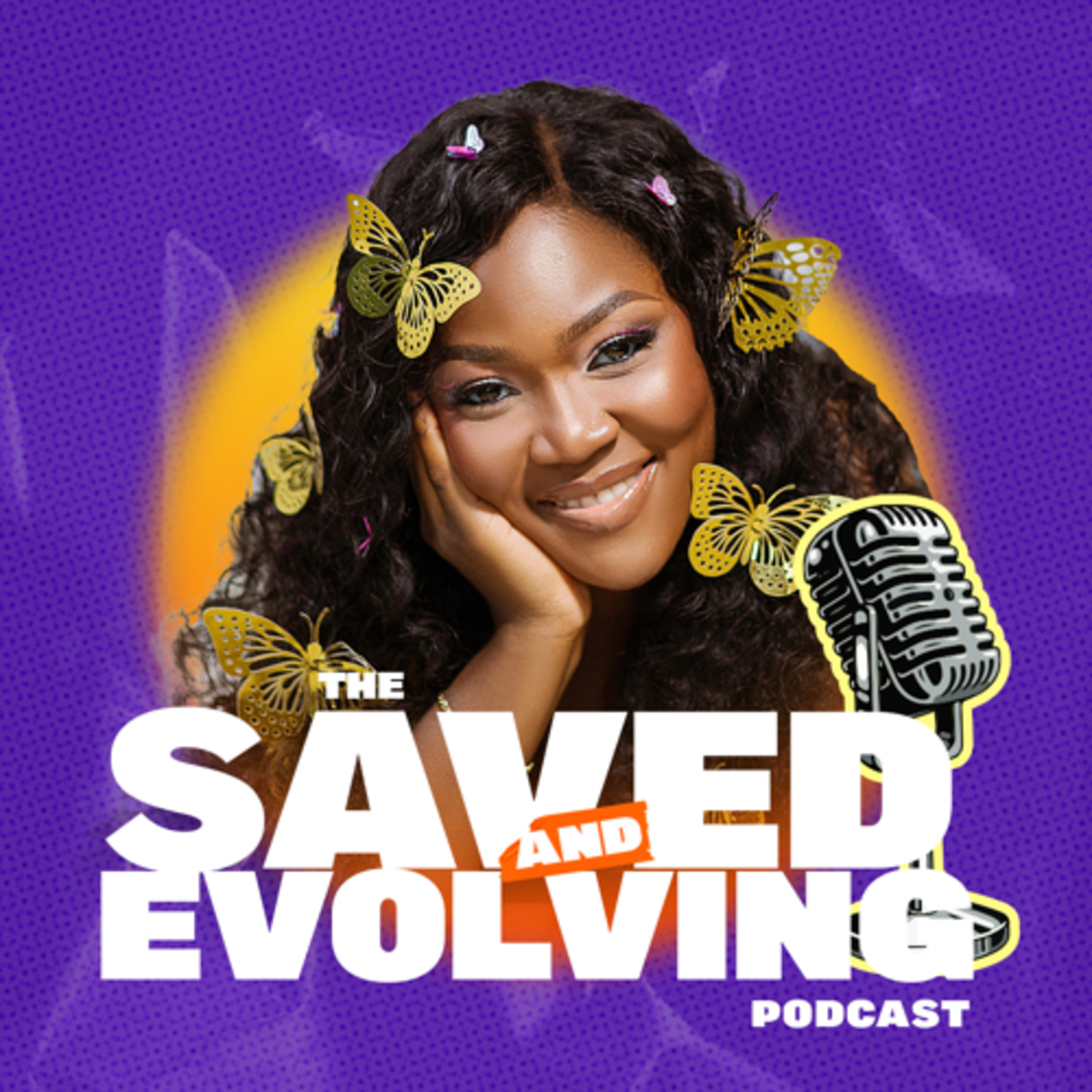 The SAVED AND EVOLVING Podcast
