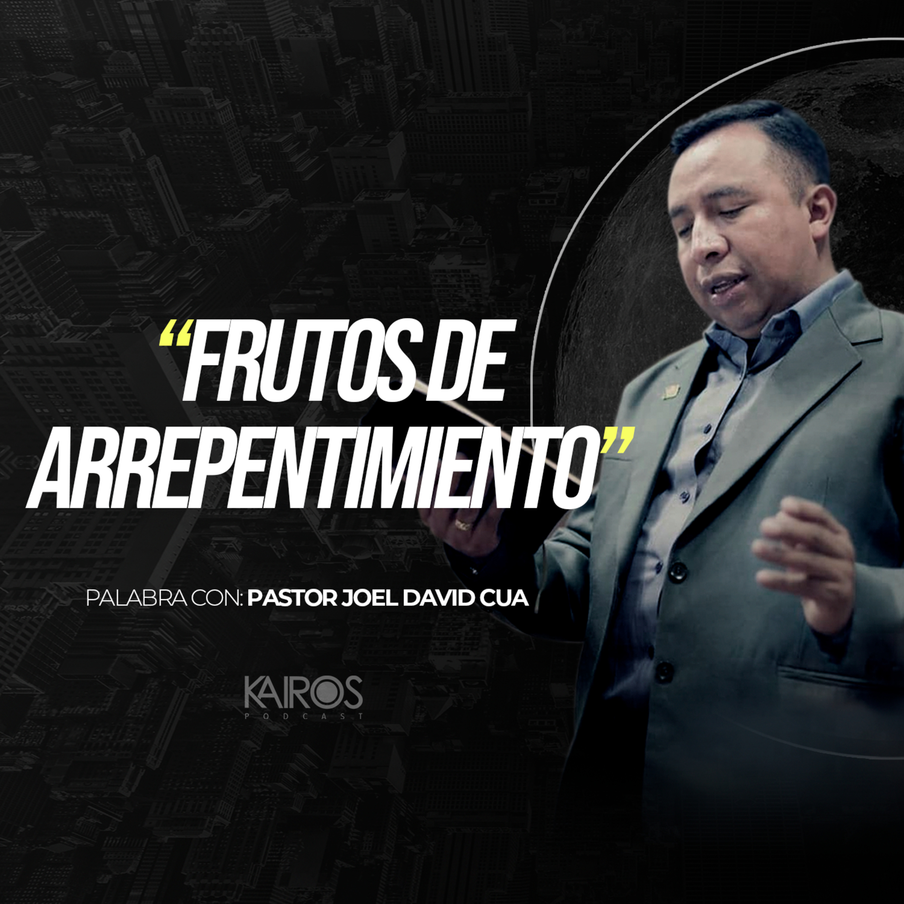 Frutos de Arrepentimiento - Joel David Cua episode artwork