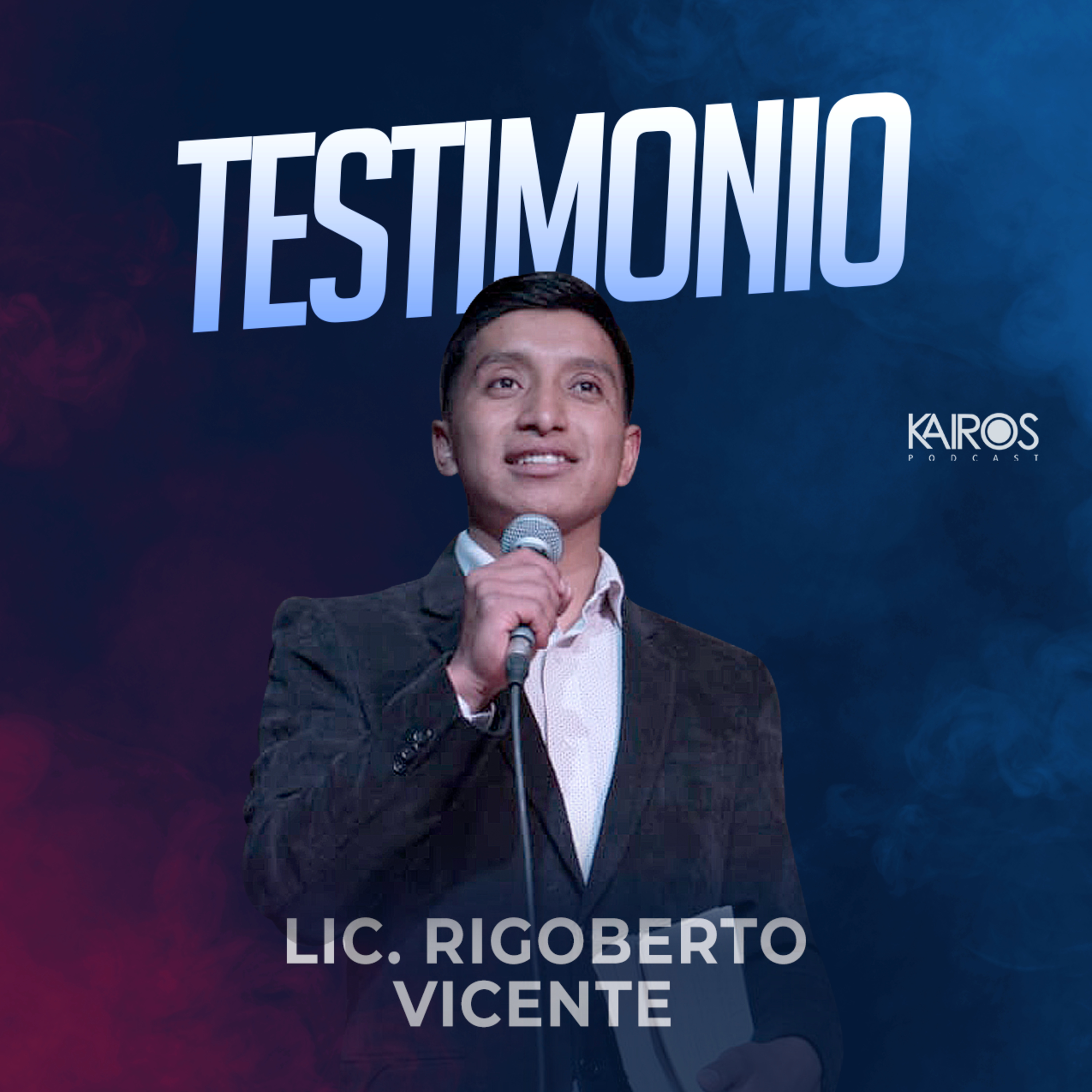 Una Vida con Propósito Licenciado Rigoberto Vicente episode artwork