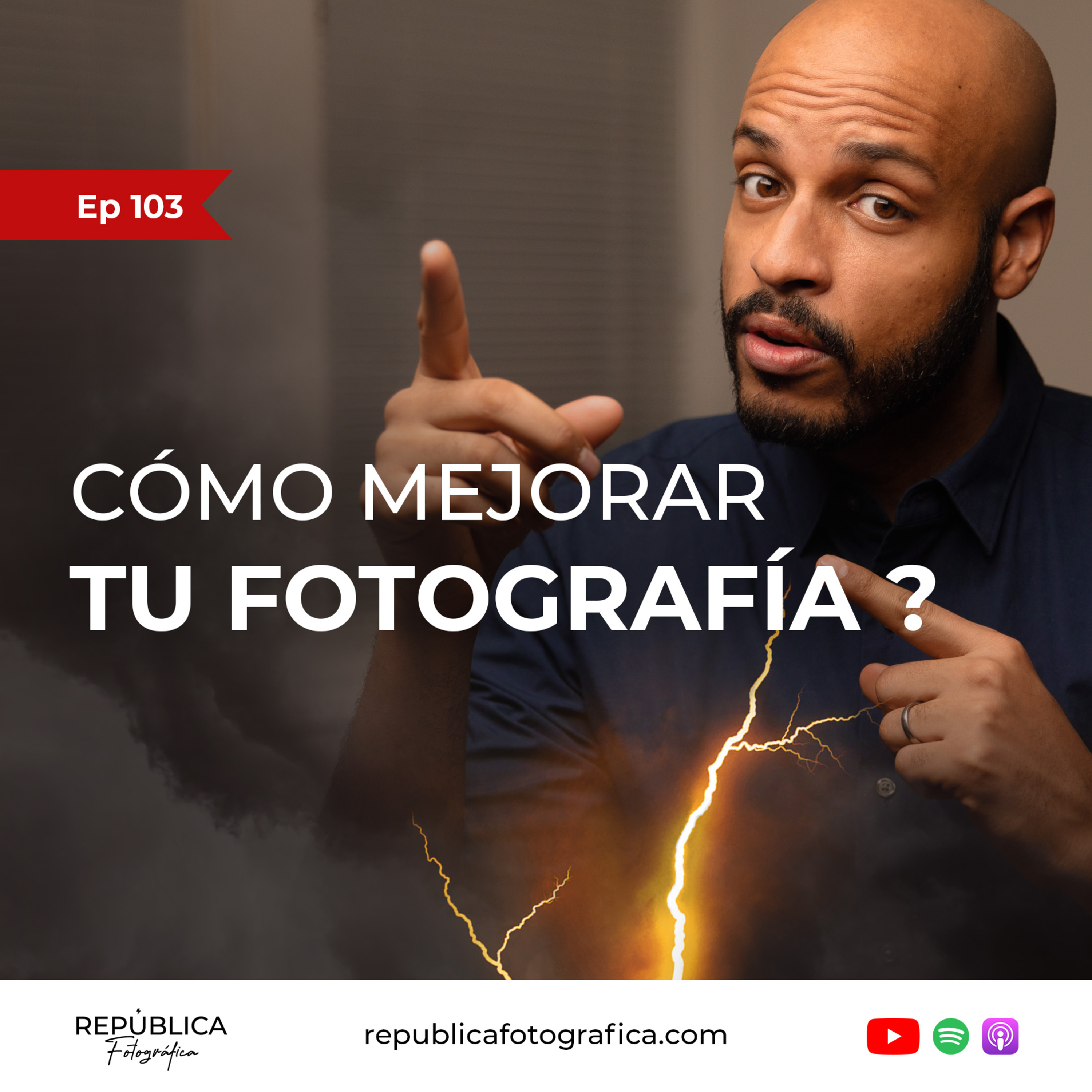 ¿Cómo mejorar tu fotografía? – Ep 103