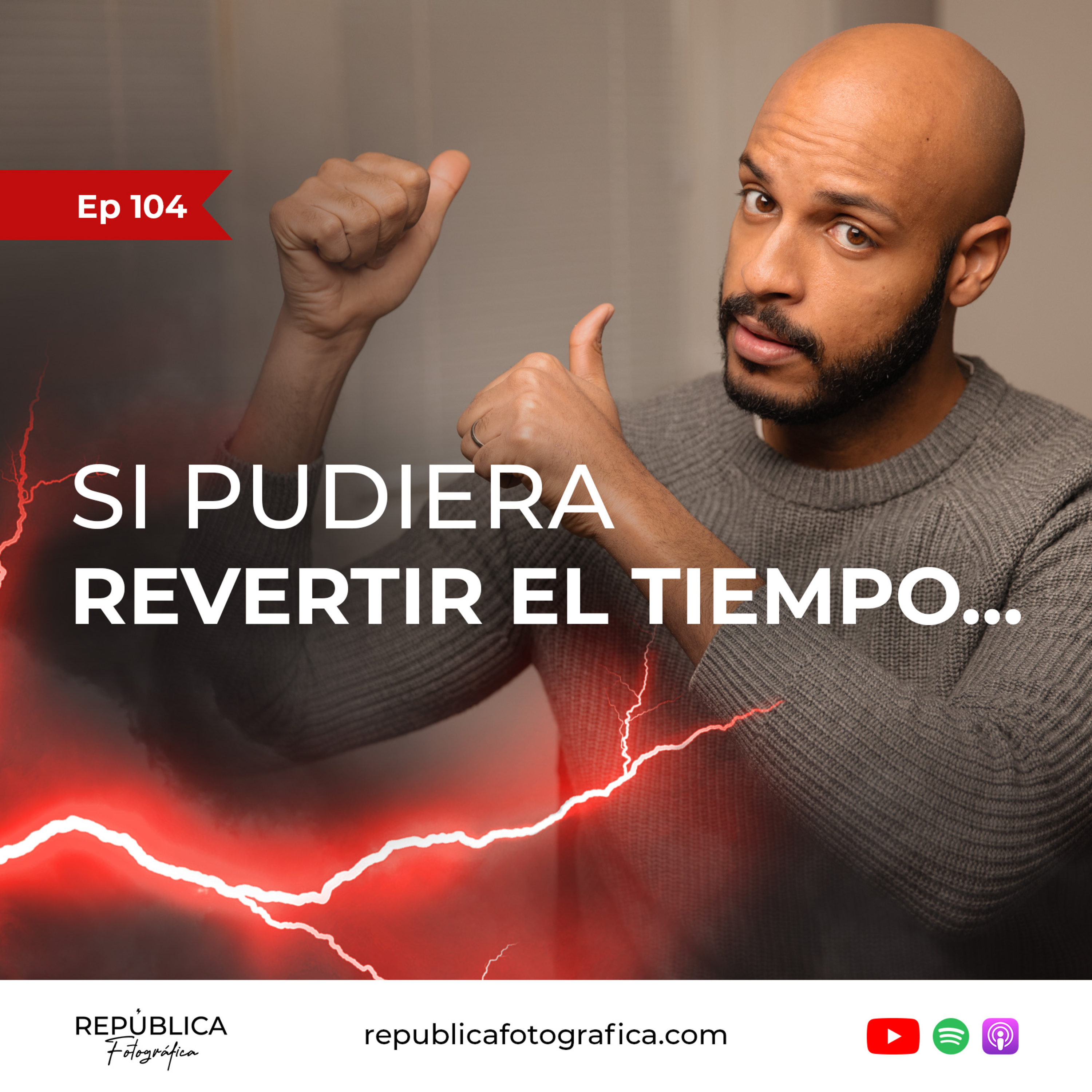Si pudiera revertir el tiempo – Ep 104