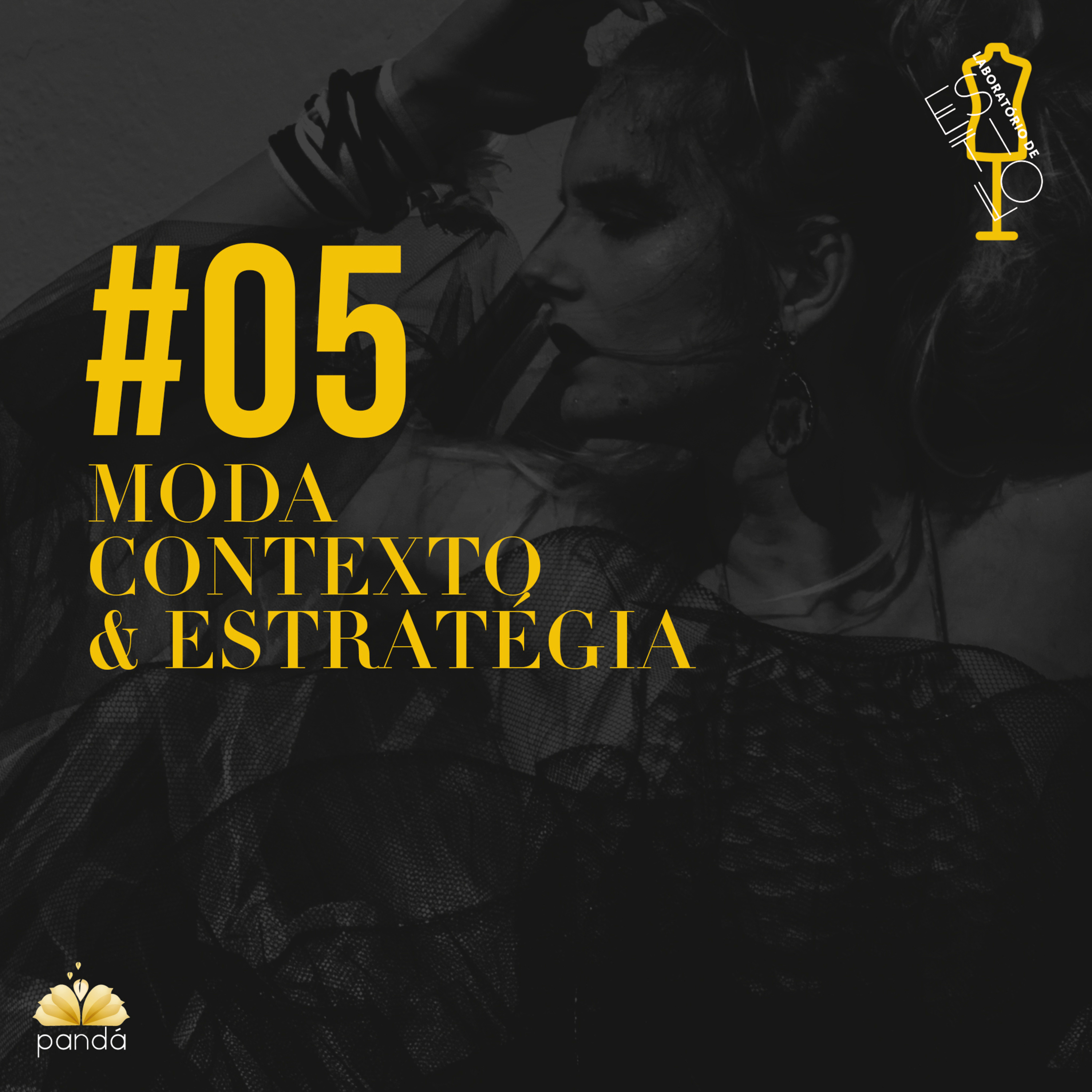 Laboratório de Estilo #05 - Moda, Contexto e Estratégia episode artwork