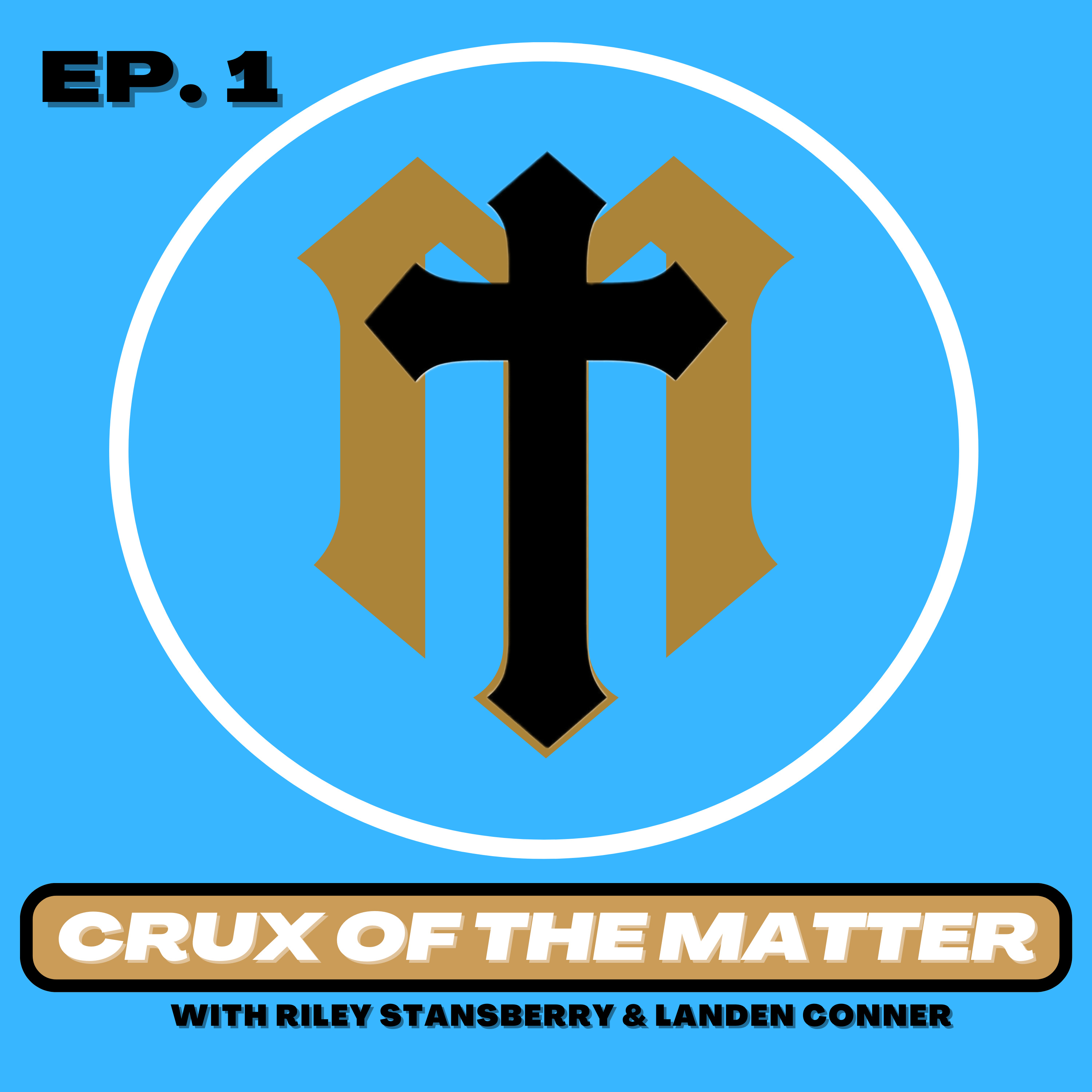 Crux Of The Matter with Riley Stansberry & Landen Conner