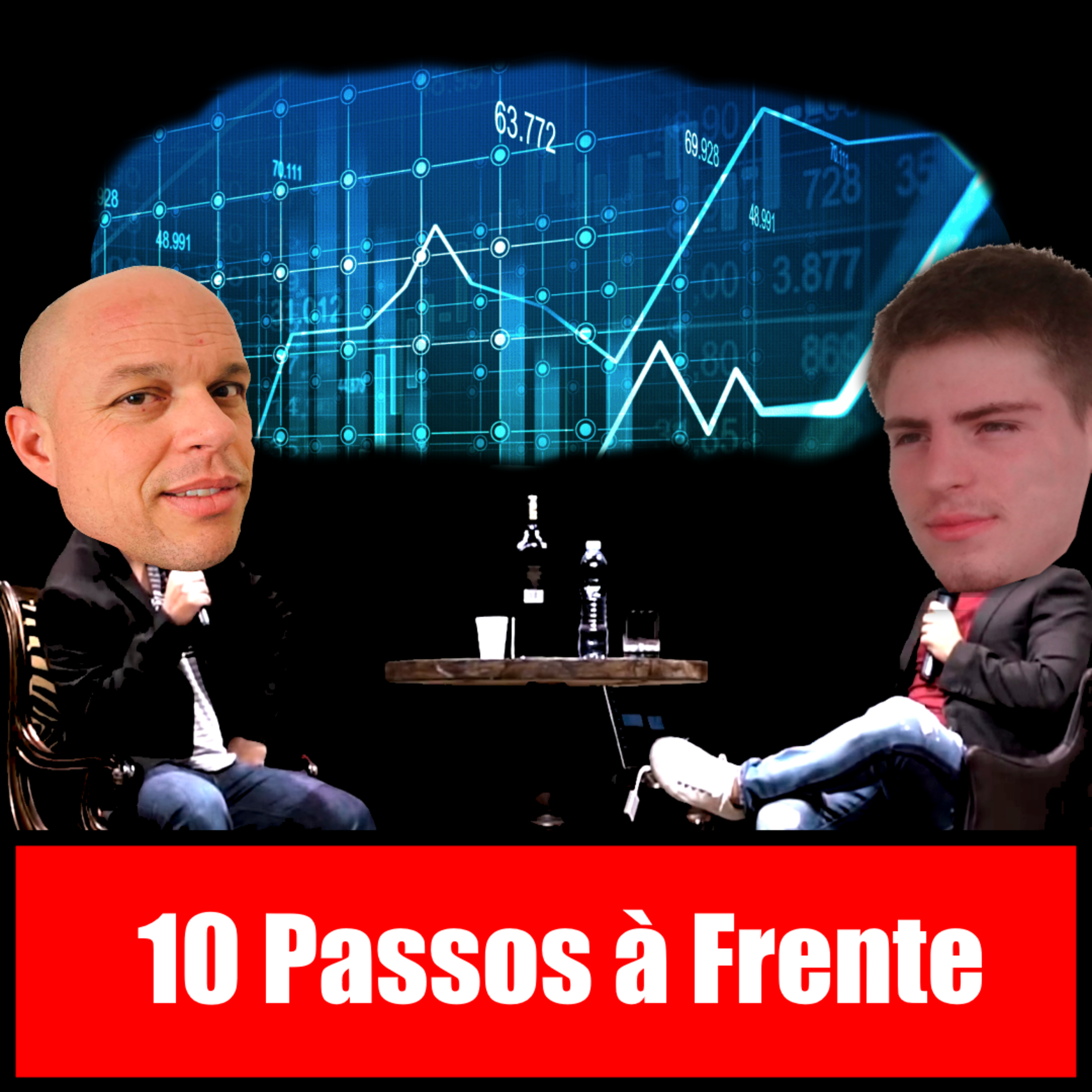 10 Passos à Frente - #12: Papo de investidor part. @finançascomdj