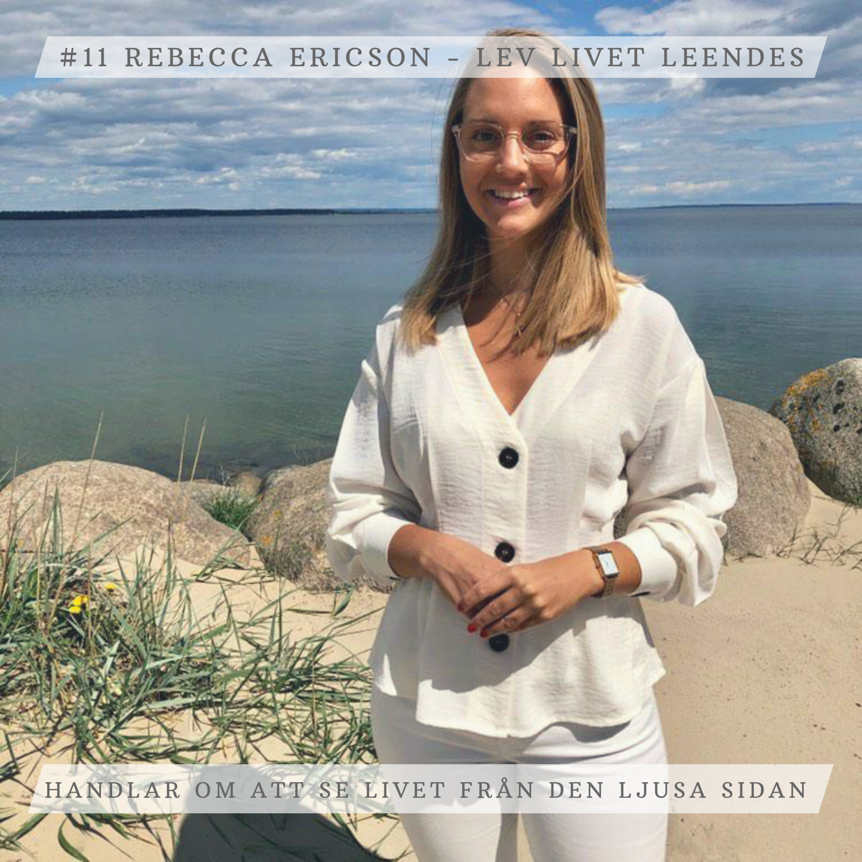 #11 Rebecca Ericson - Lev livet leendes