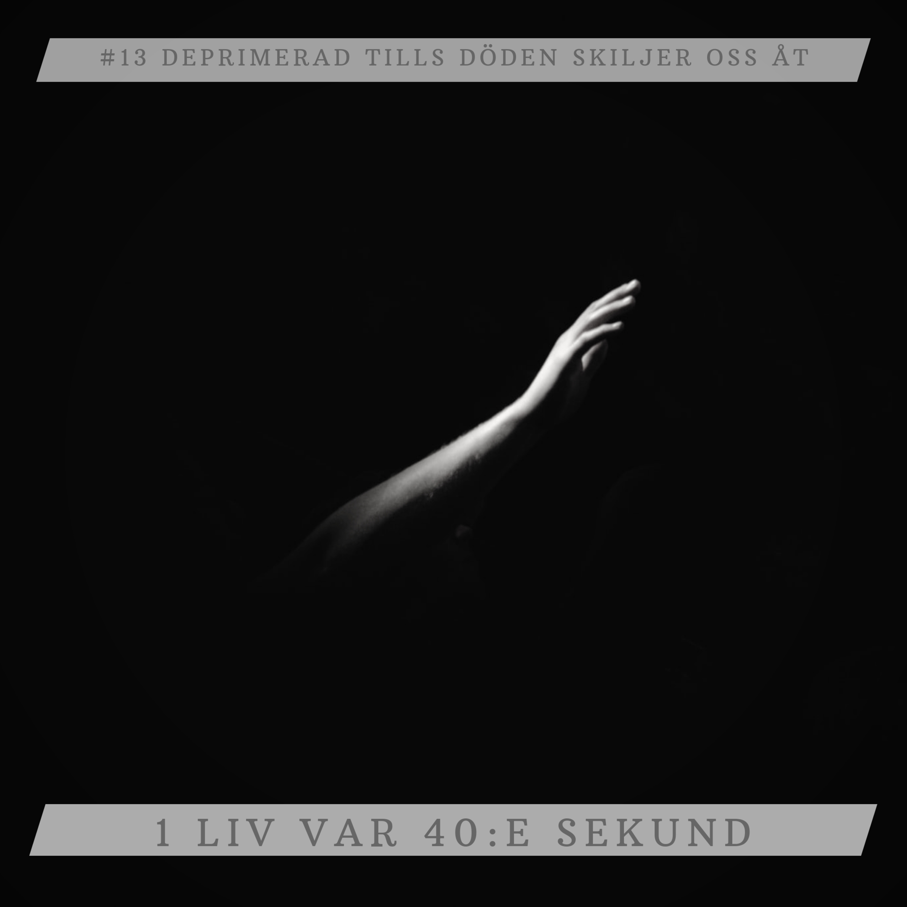 #13 Deprimerad tills döden skiljer oss åt #13 Deprimerad tills döden skiljer oss åt