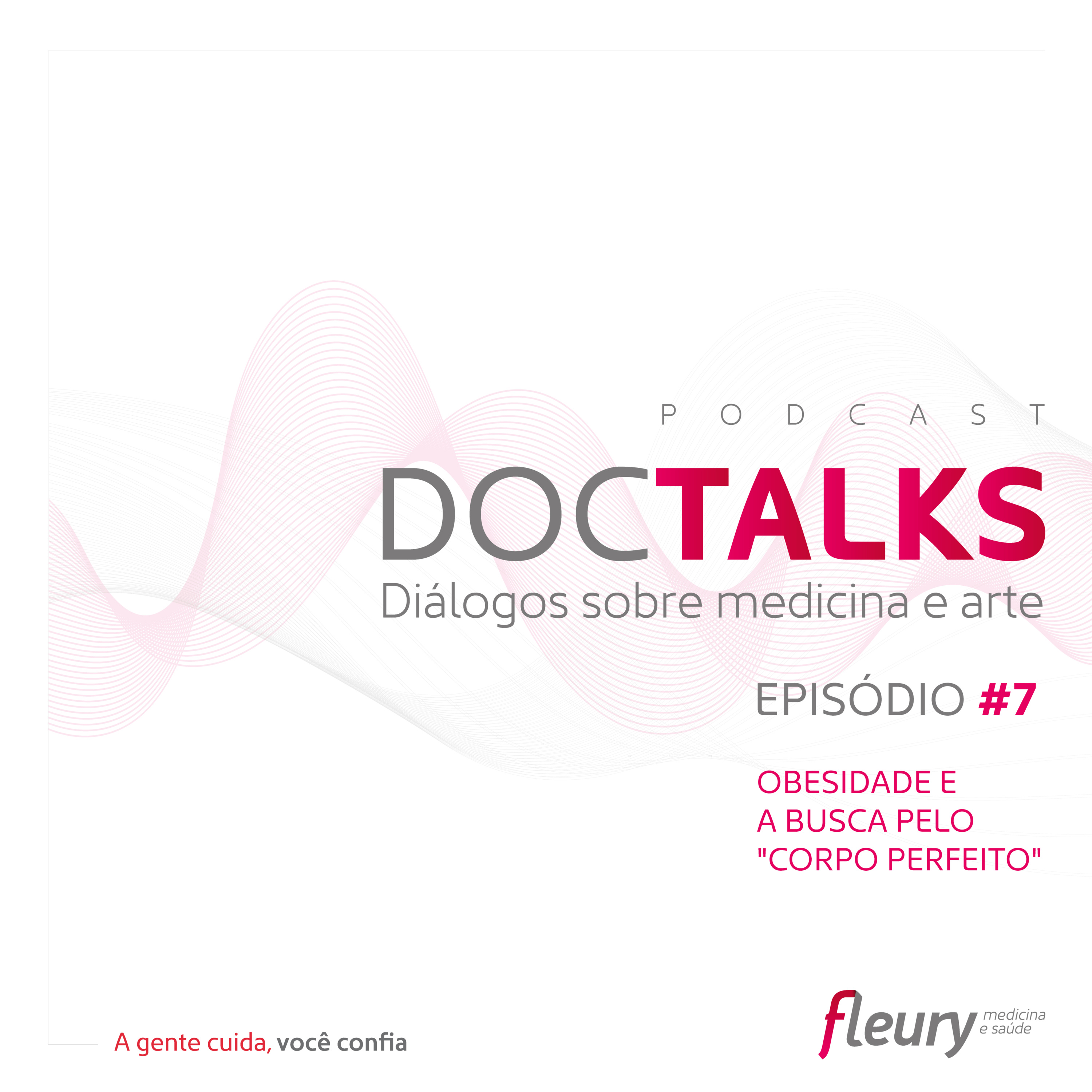 Ep. #7 | Obesidade e a busca pelo “corpo perfeito”