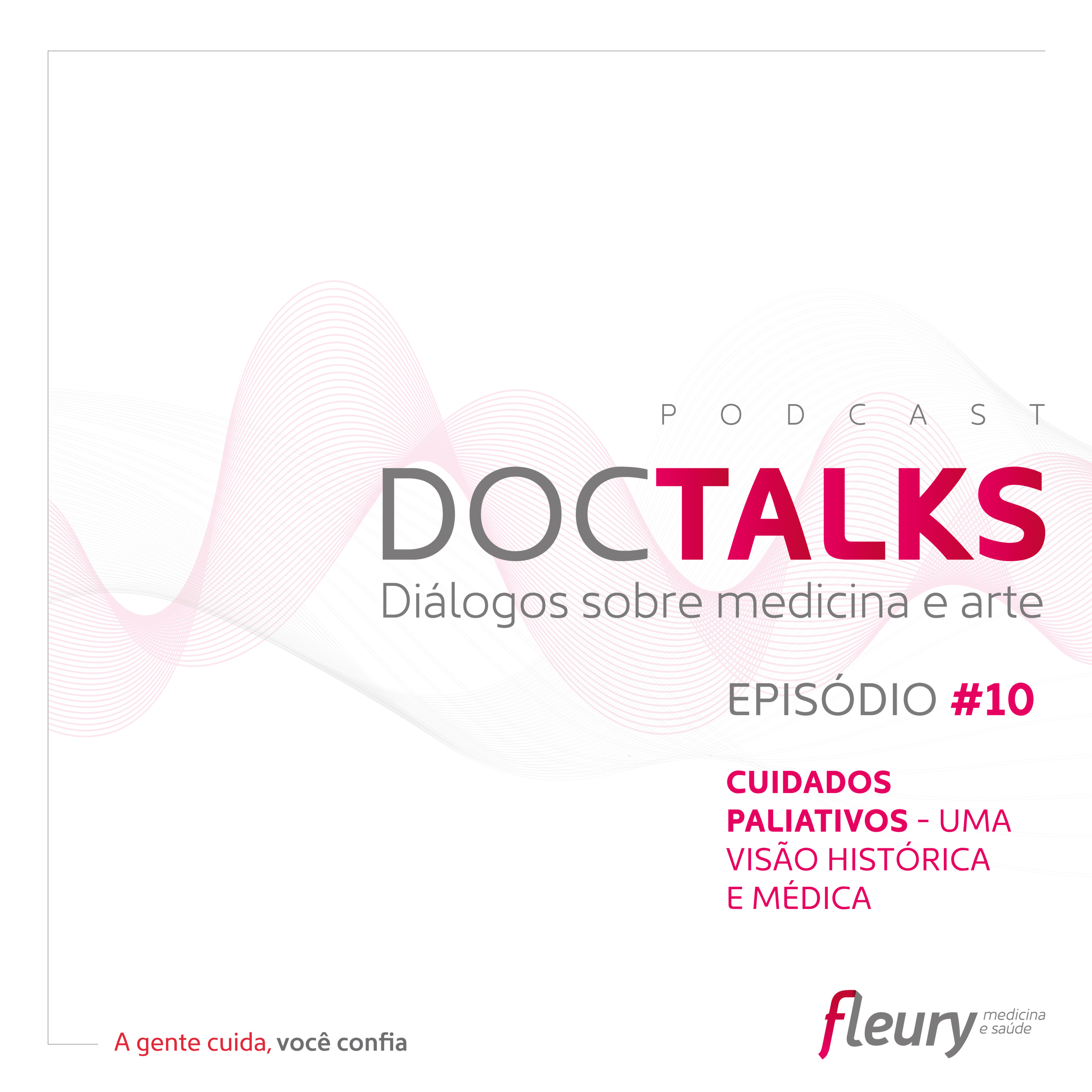 Ep. #10 | Cuidados paliativos - uma visão histórica e médica