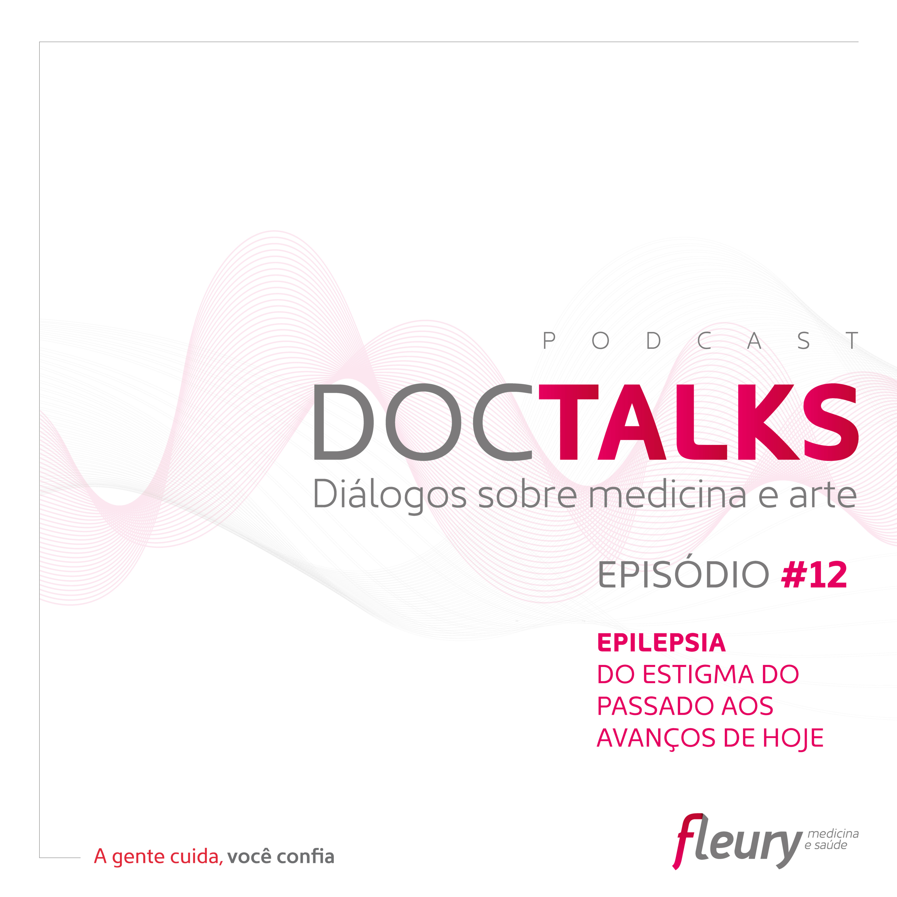 Ep. #12 | Epilepsia - do estigma do passado aos avanços de hoje